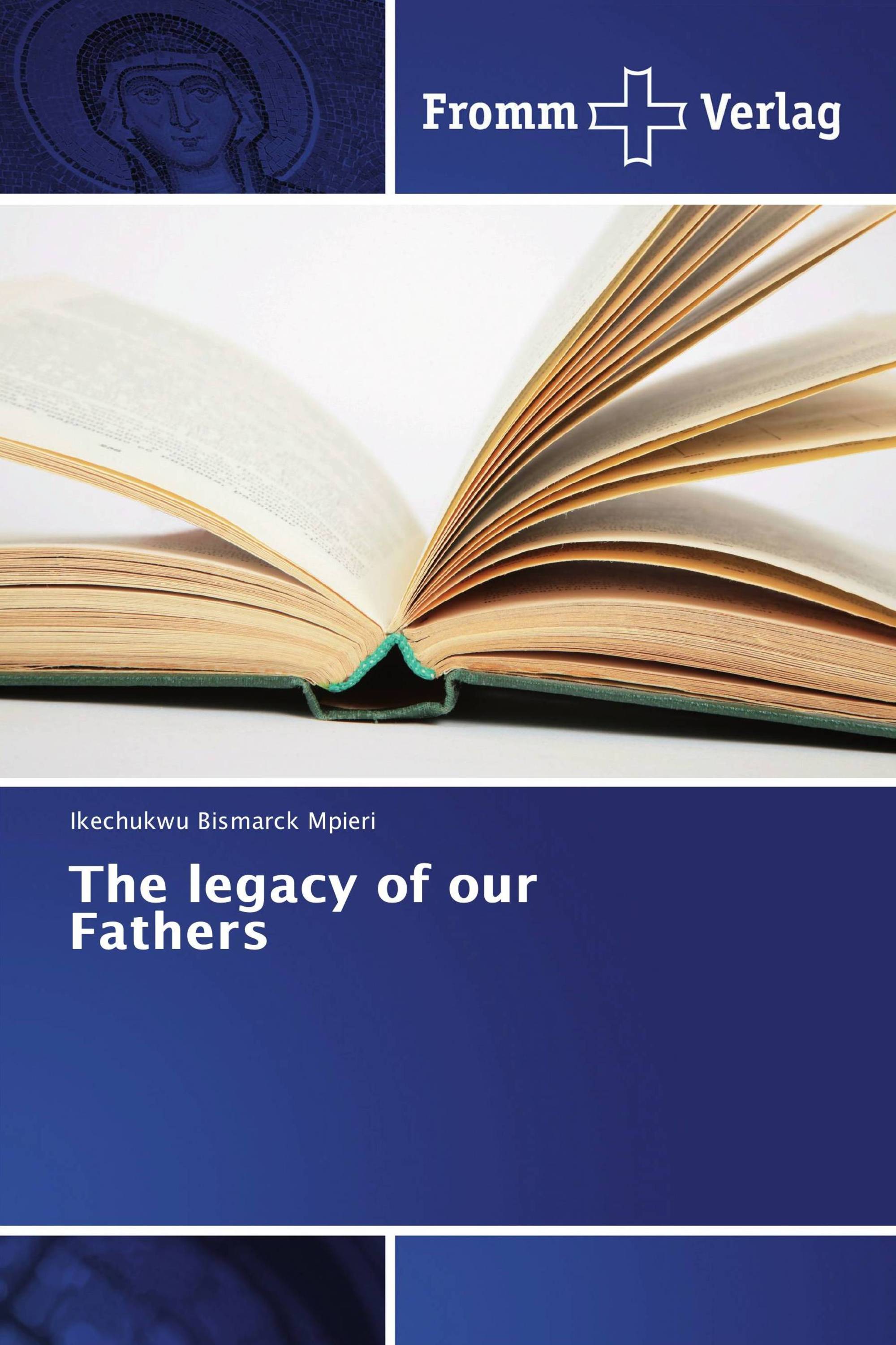 The legacy of our Fathers