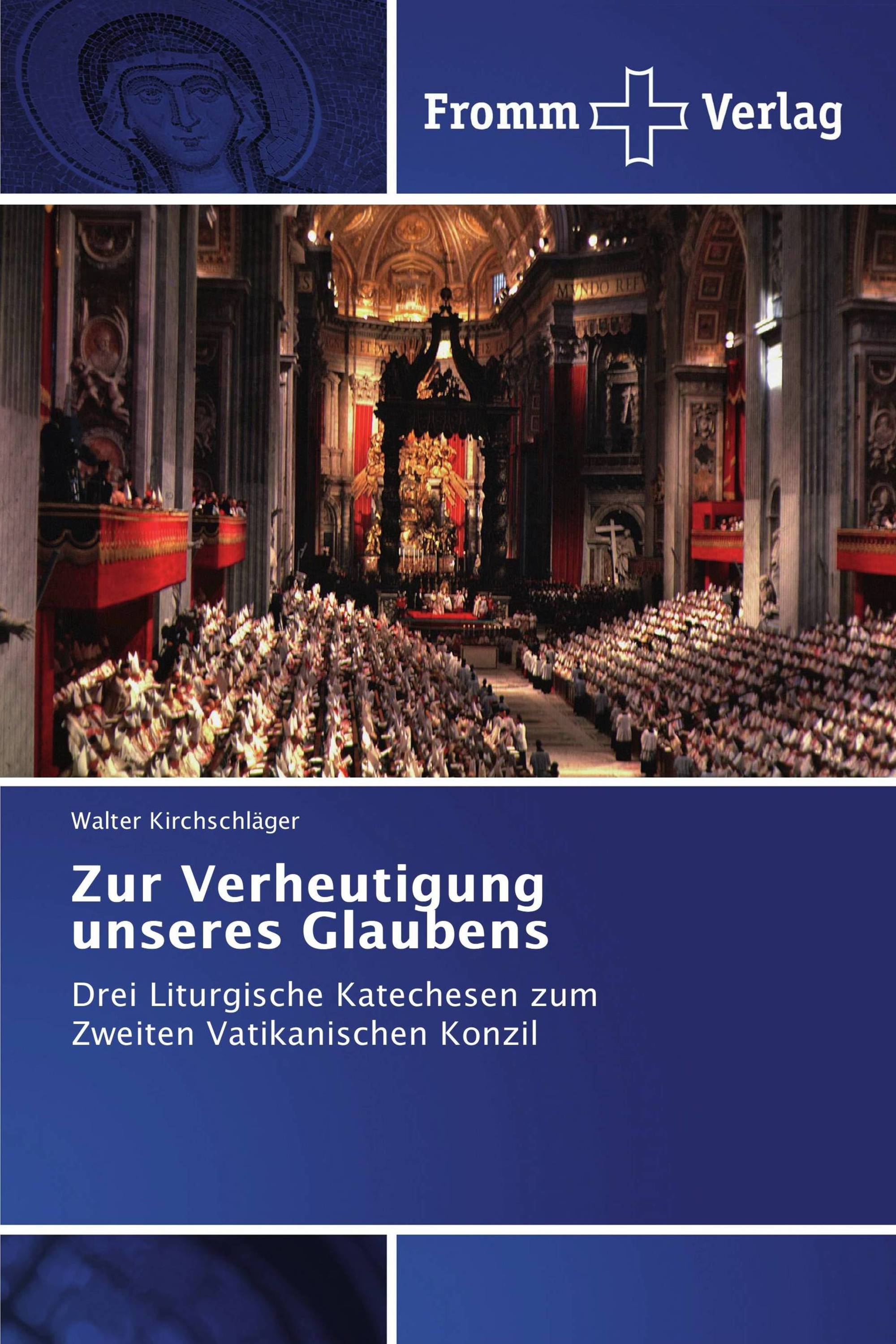 Zur Verheutigung unseres Glaubens