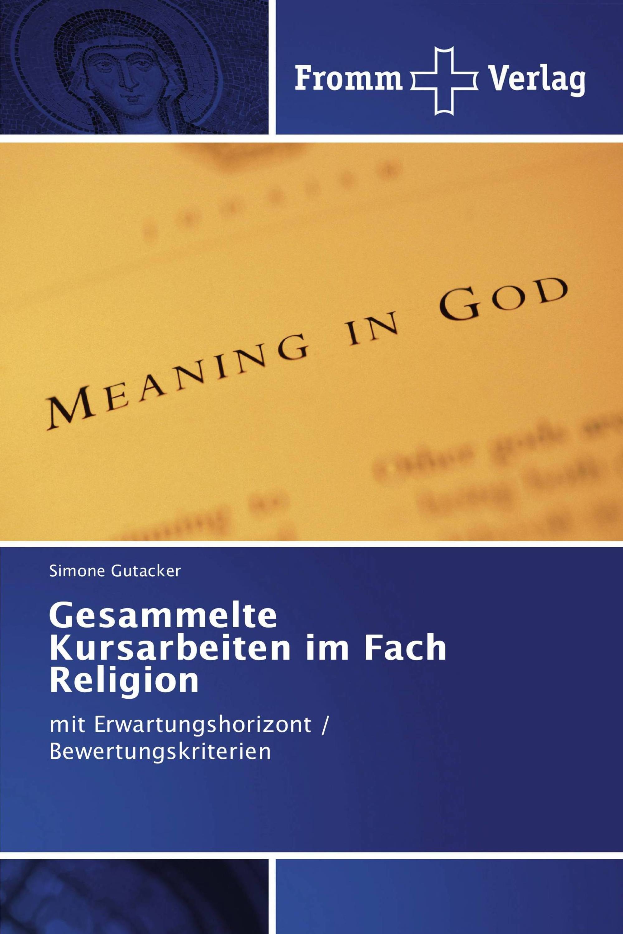 Gesammelte Kursarbeiten im Fach Religion