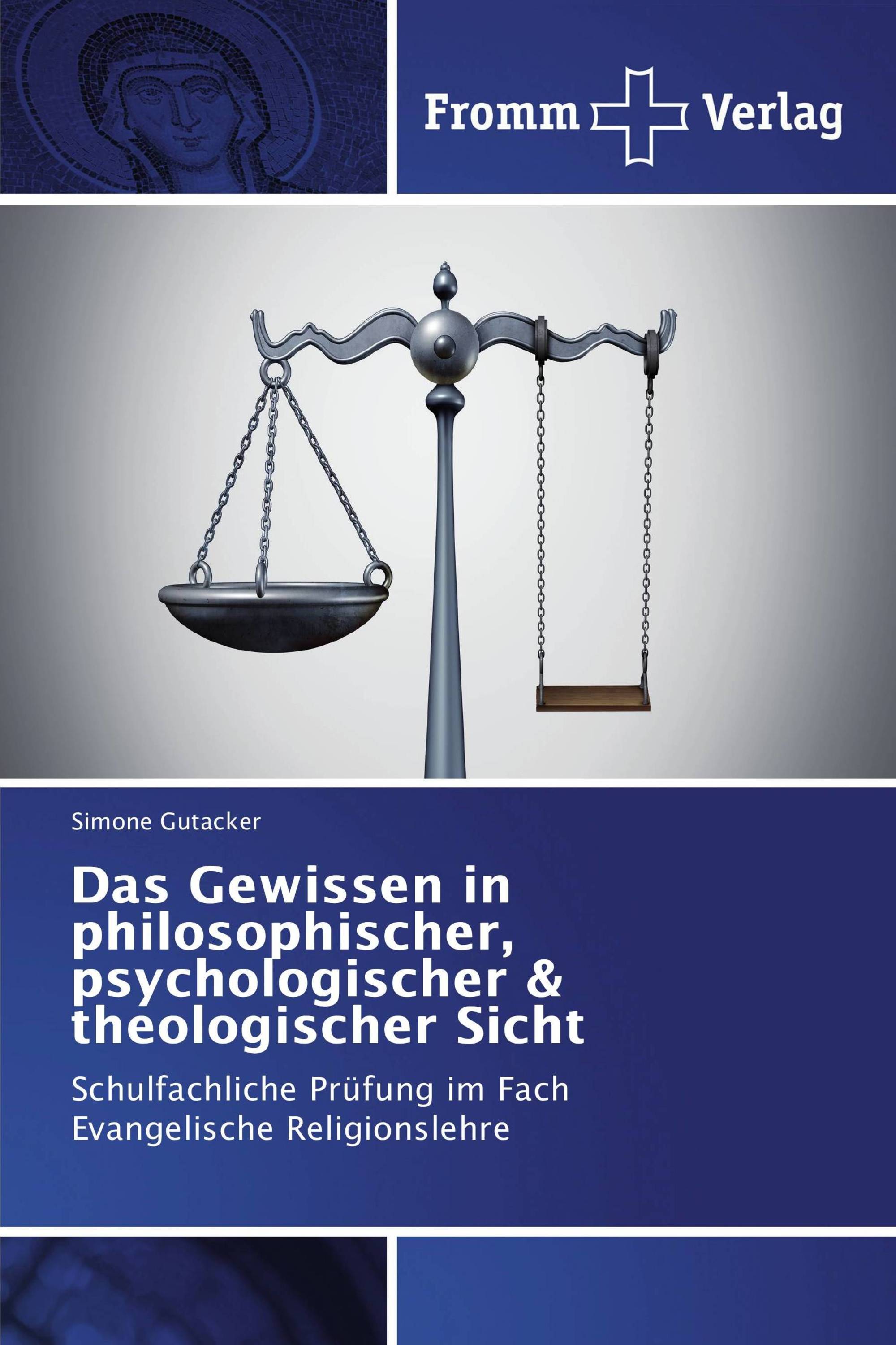 Das Gewissen in philosophischer, psychologischer & theologischer Sicht