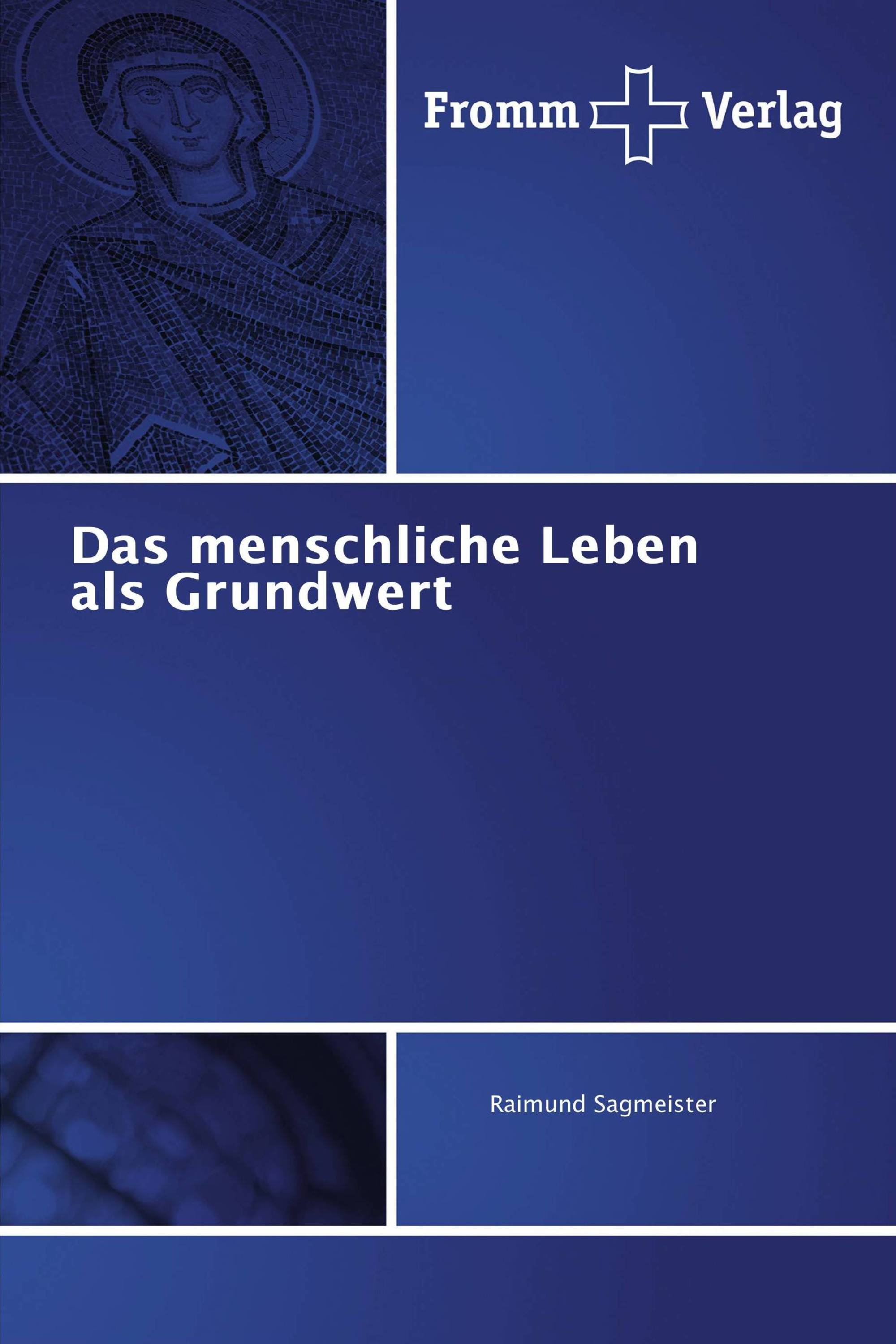 Das menschliche Leben als Grundwert