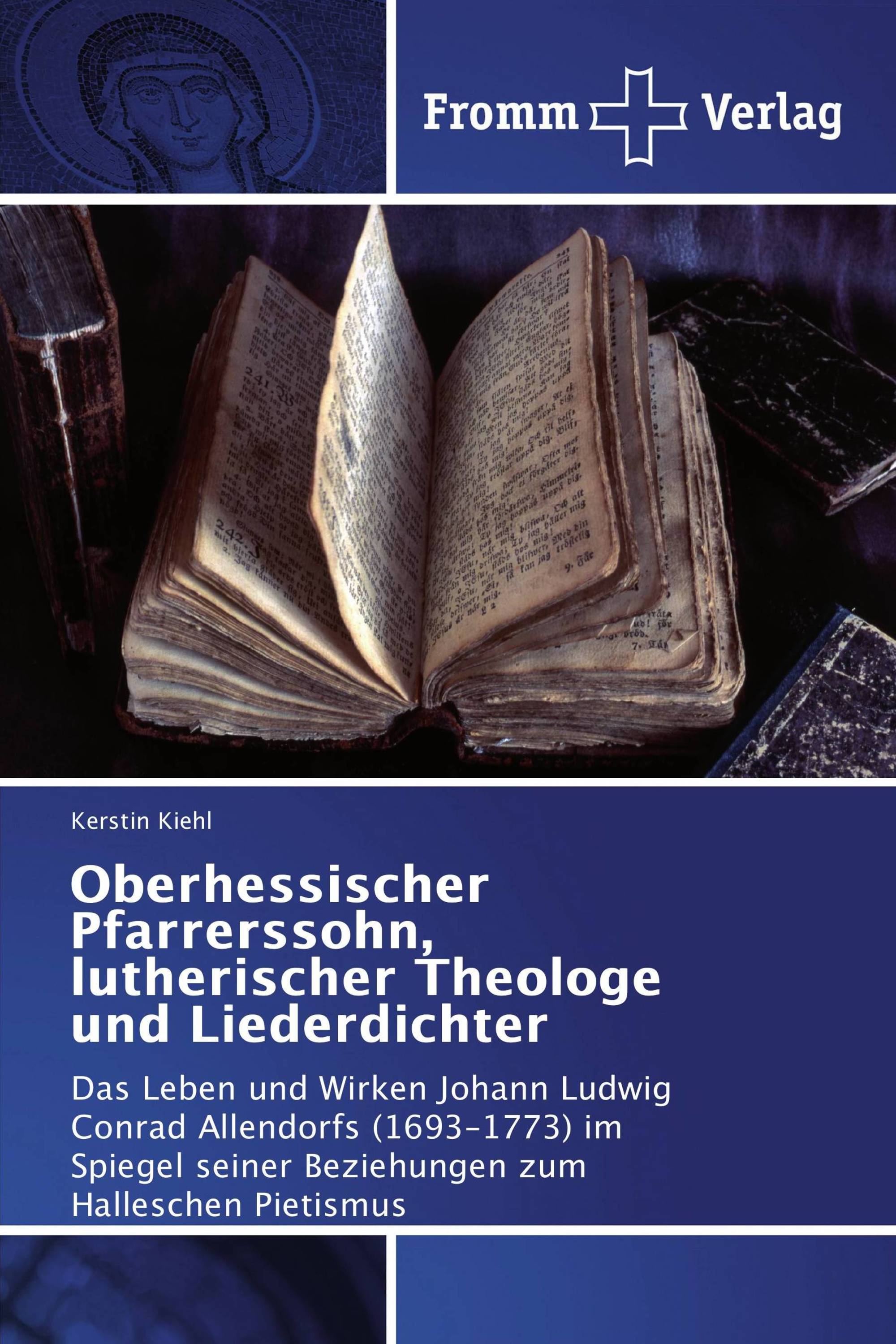 Oberhessischer Pfarrerssohn, lutherischer Theologe und Liederdichter