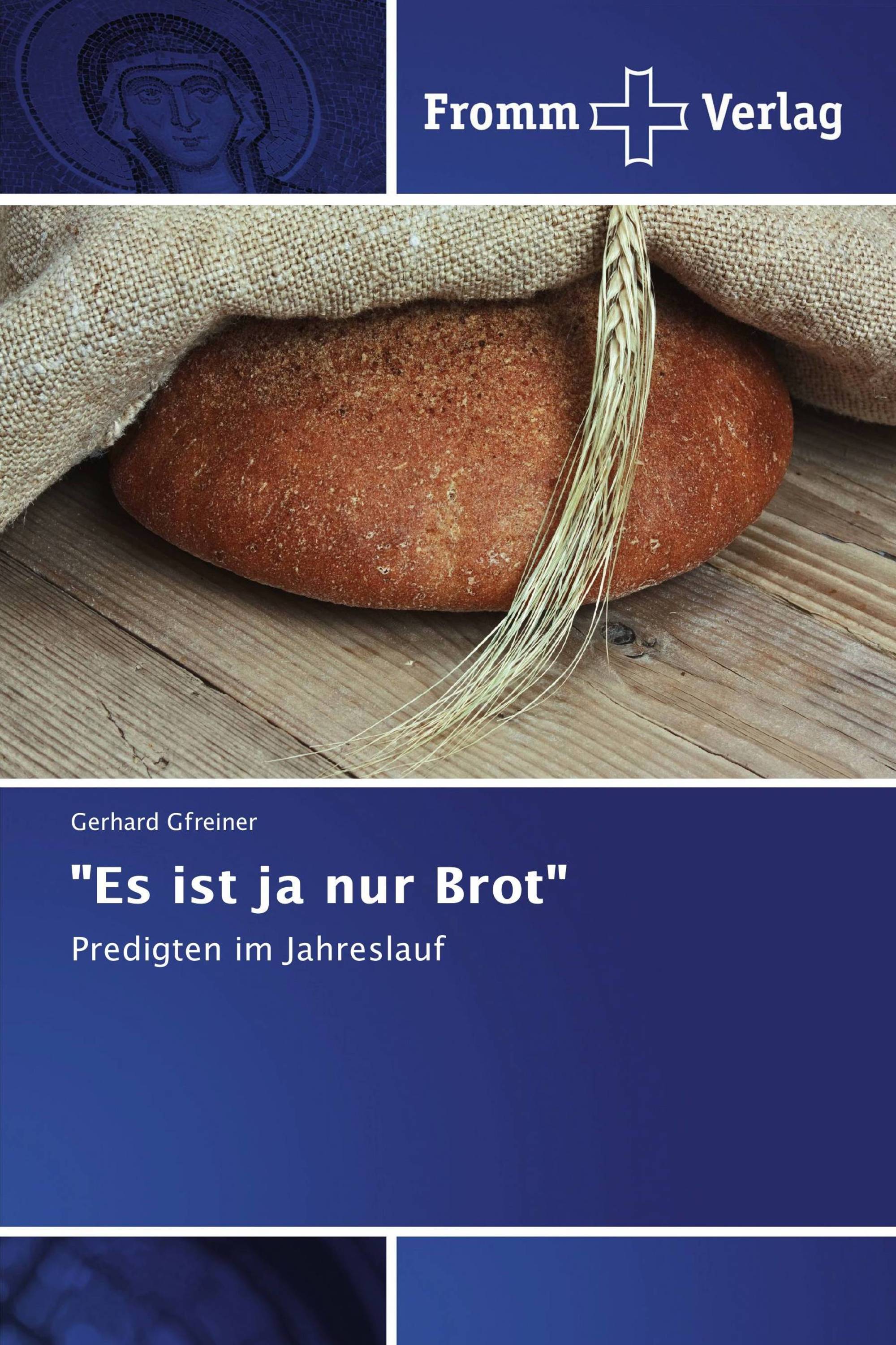 "Es ist ja nur Brot"