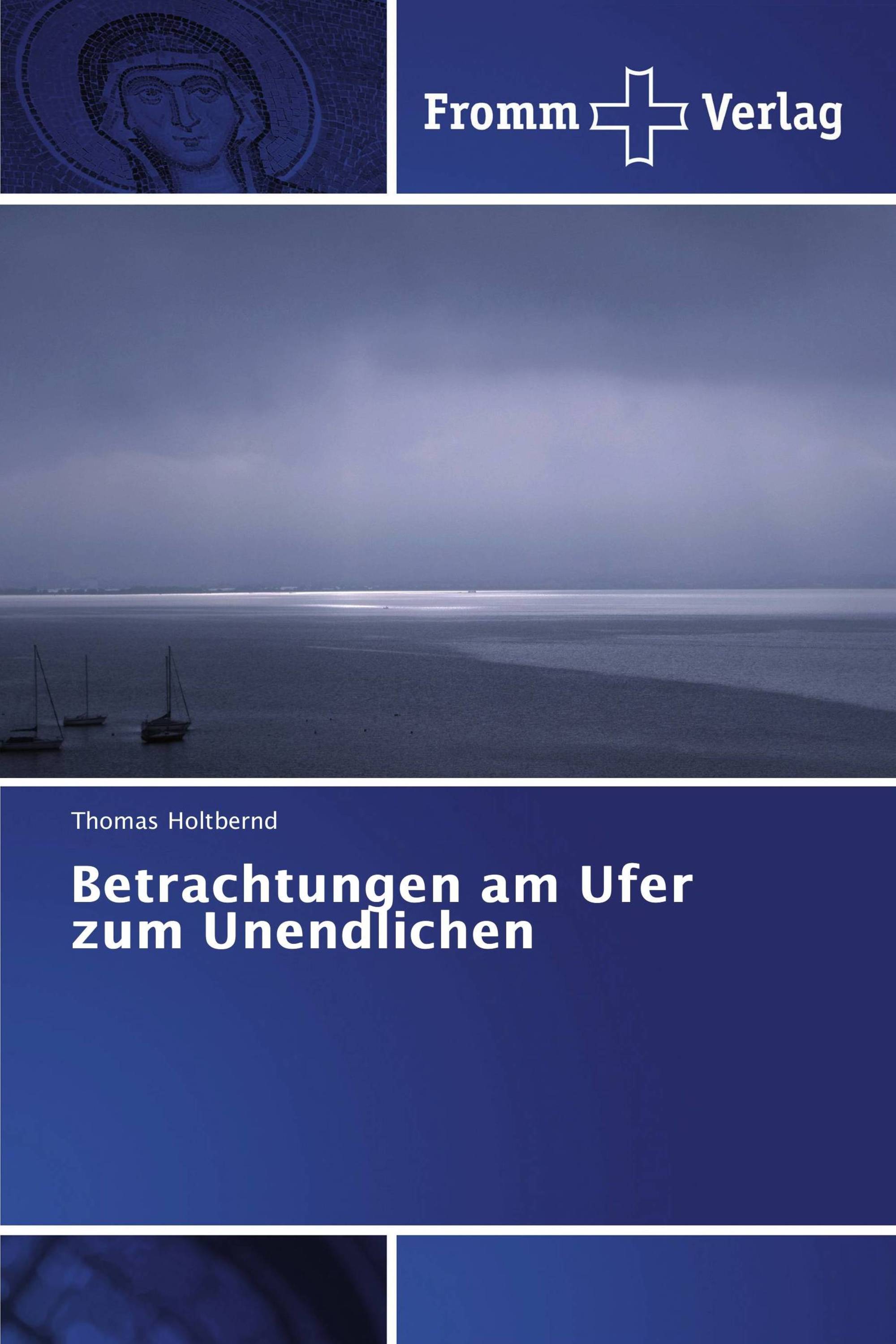 Betrachtungen am Ufer zum Unendlichen