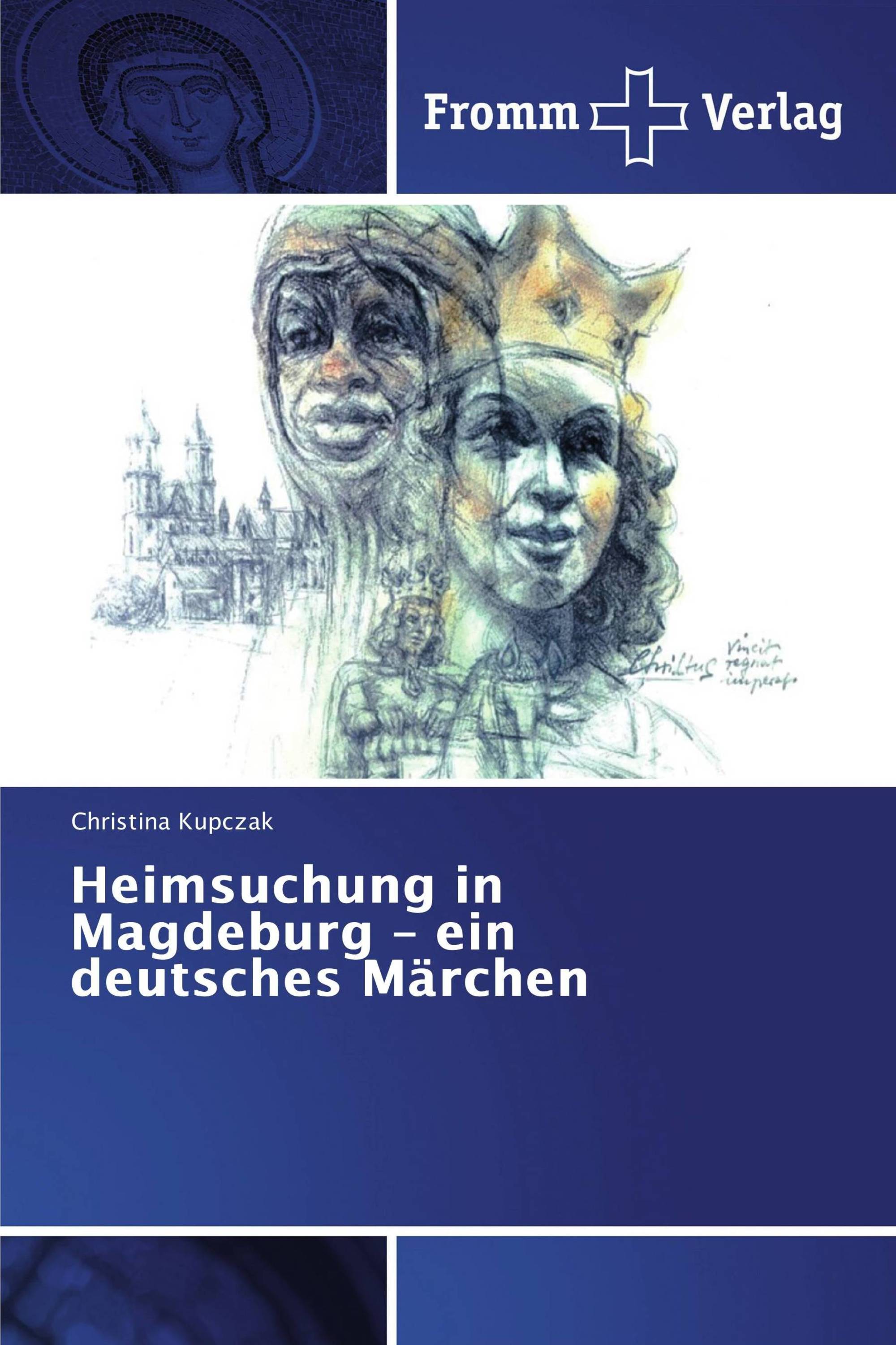 Heimsuchung in Magdeburg – ein deutsches Märchen