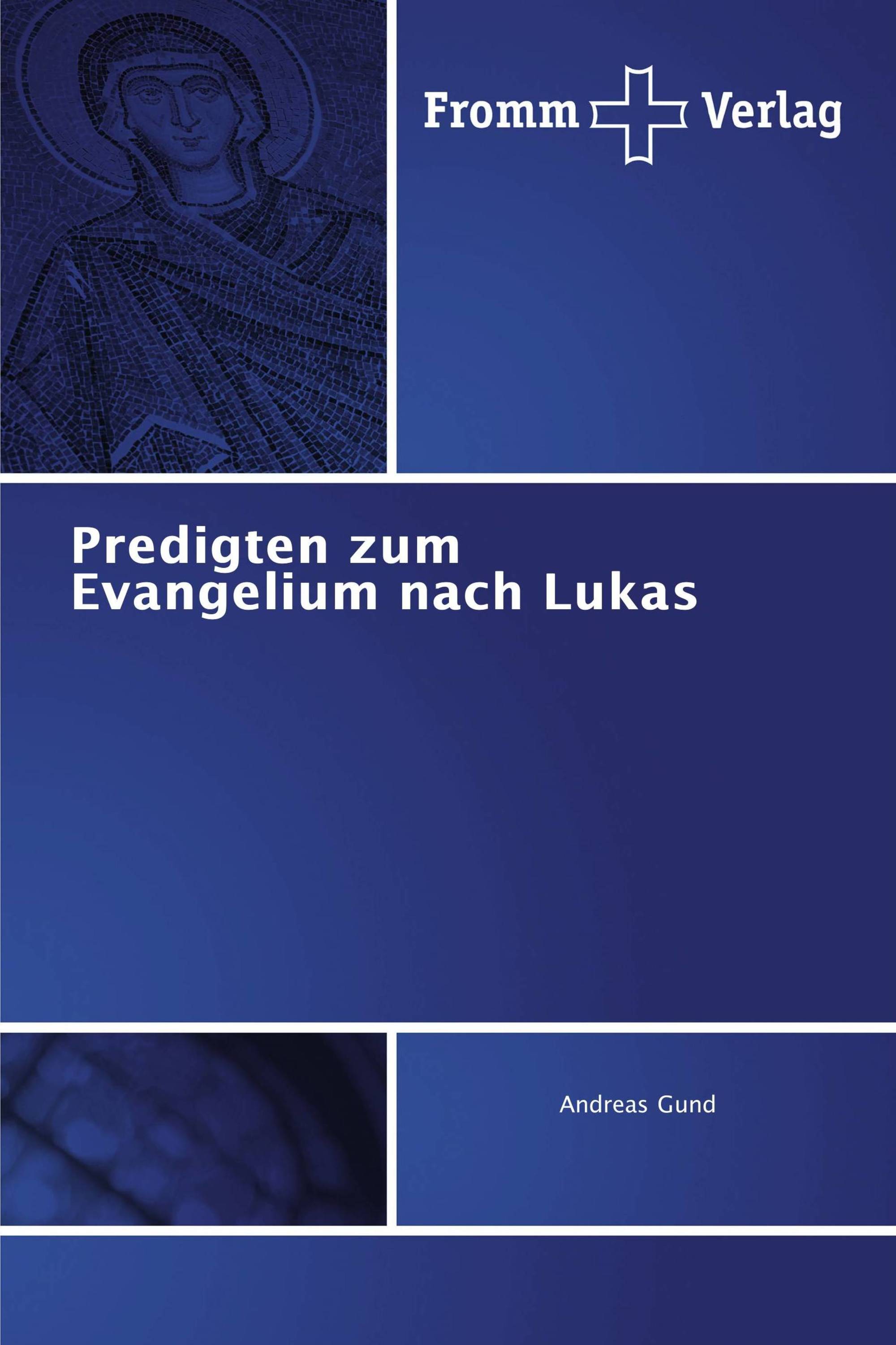 Predigten zum Evangelium nach Lukas