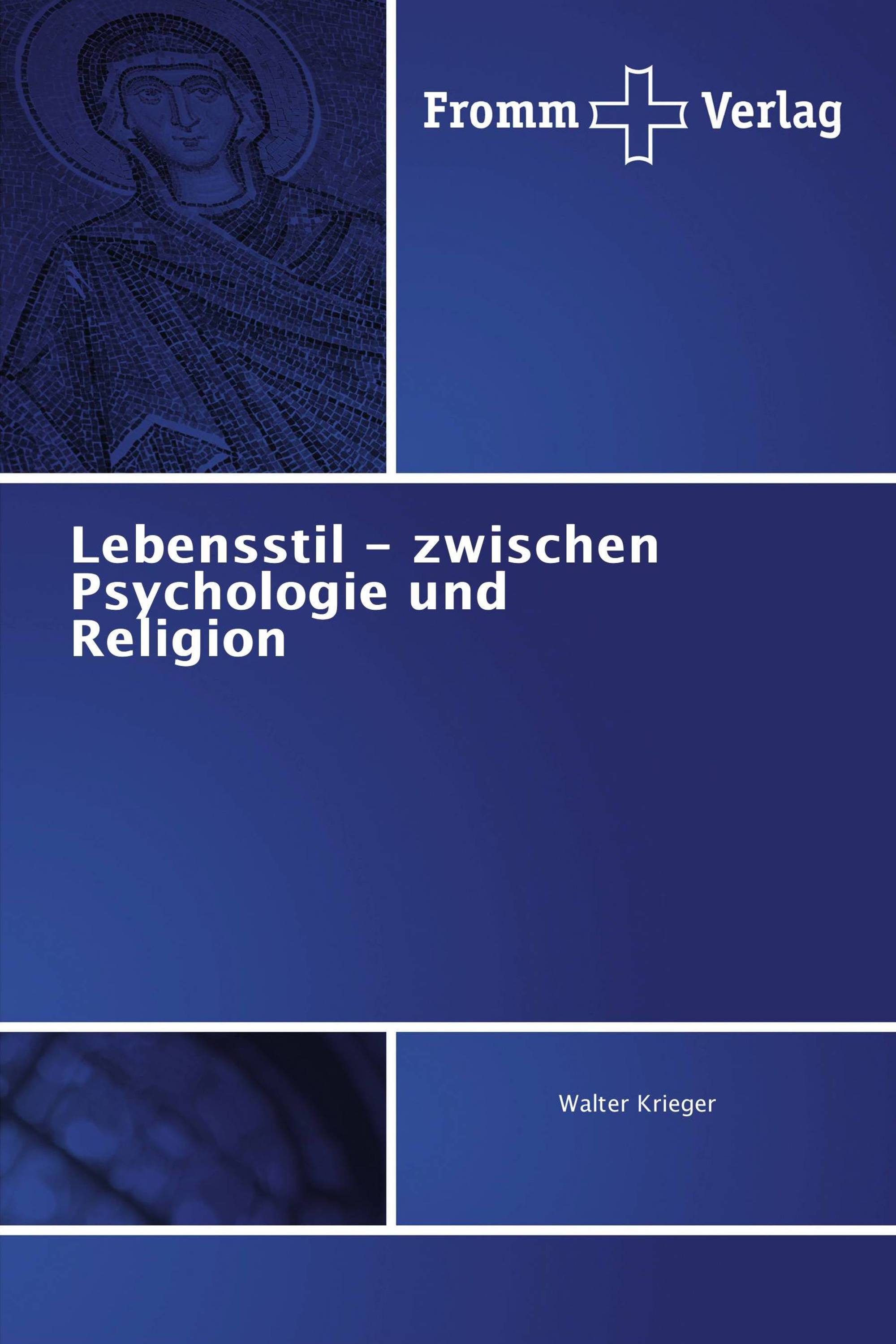 Lebensstil - zwischen Psychologie und Religion