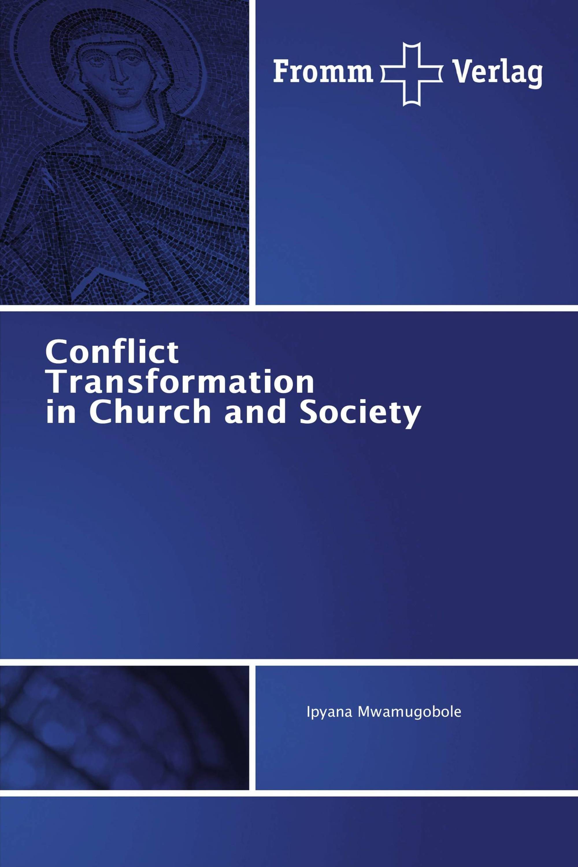 Conflict Transformation in Church and Society