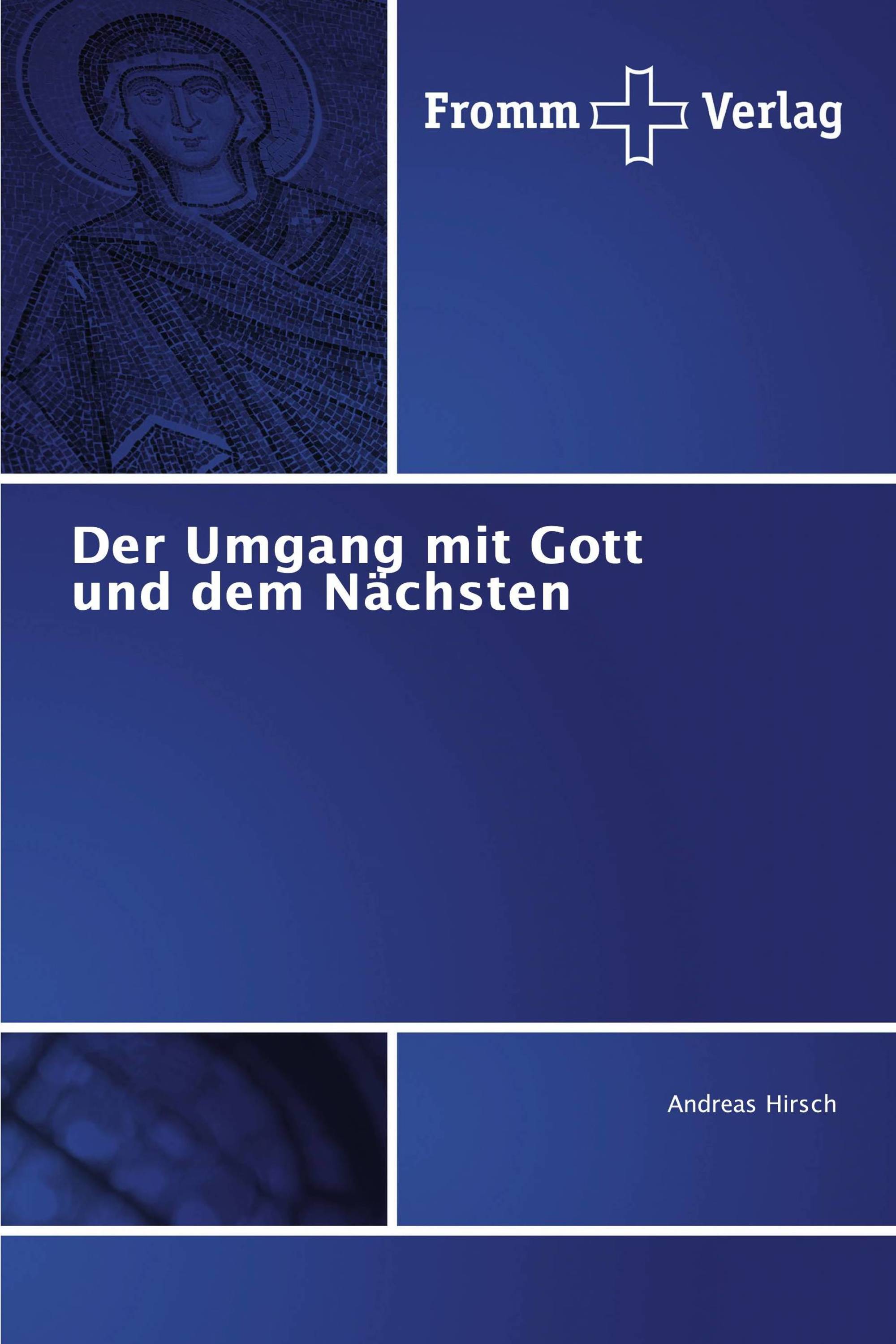 Der Umgang mit Gott und dem Nächsten