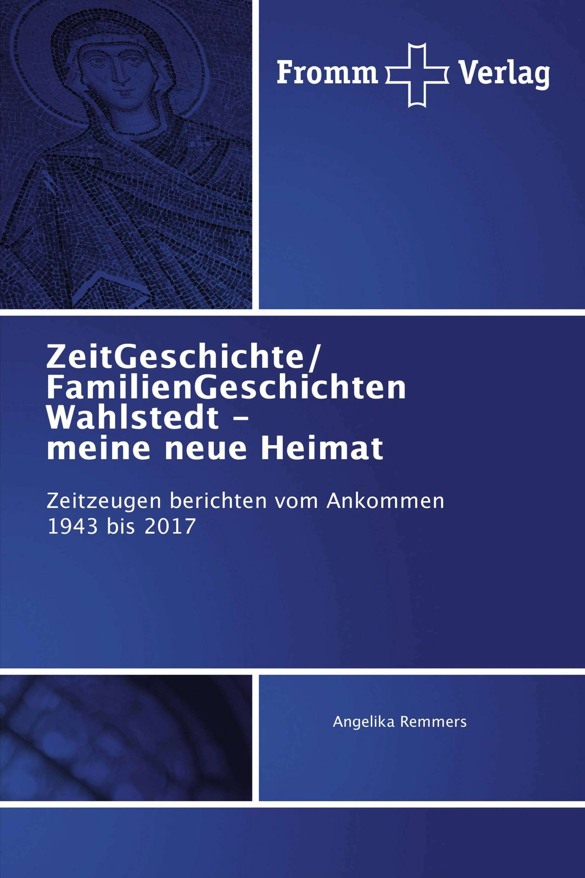 ZeitGeschichte/ FamilienGeschichten Wahlstedt - meine neue Heimat