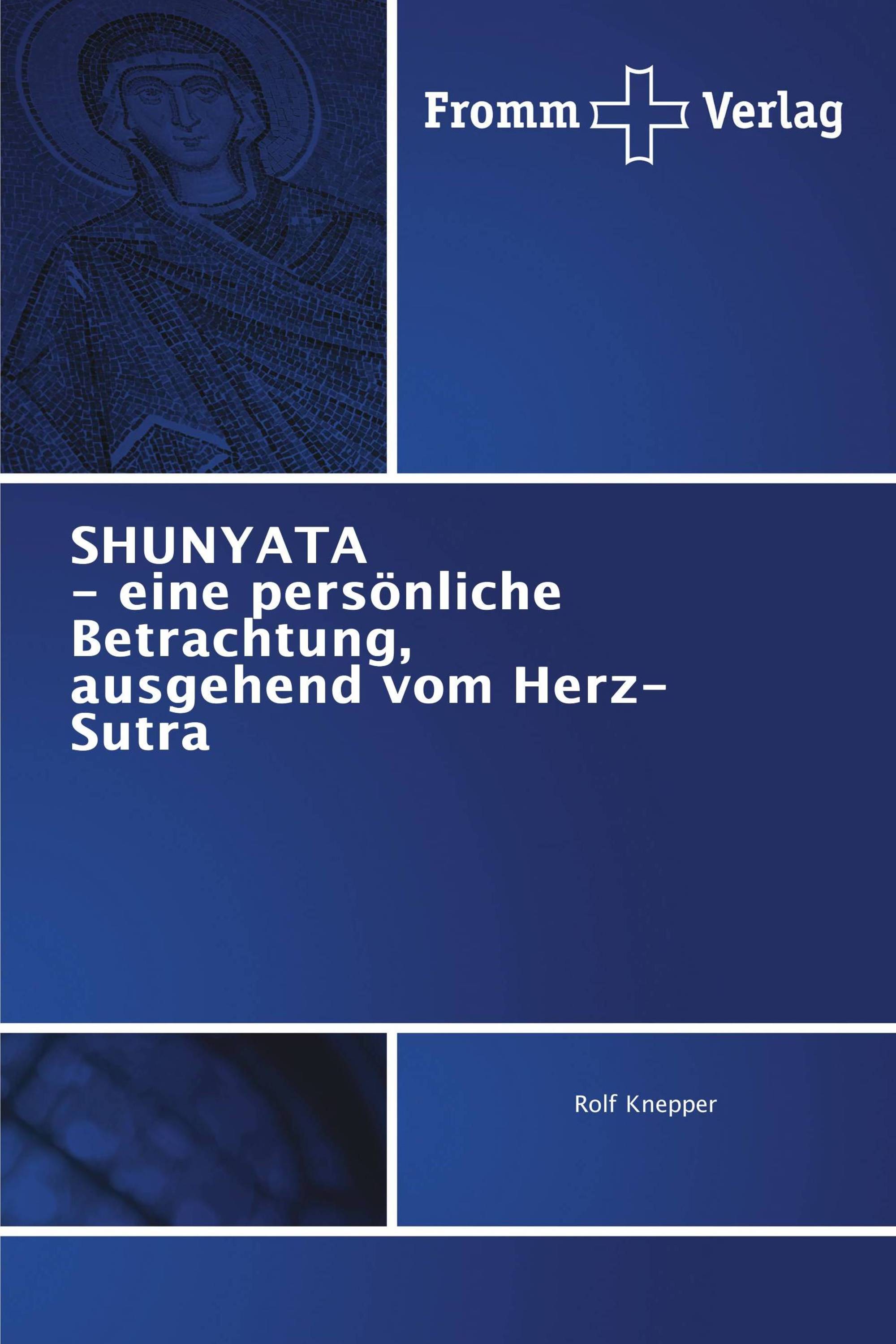 SHUNYATA - eine persönliche Betrachtung, ausgehend vom Herz-Sutra