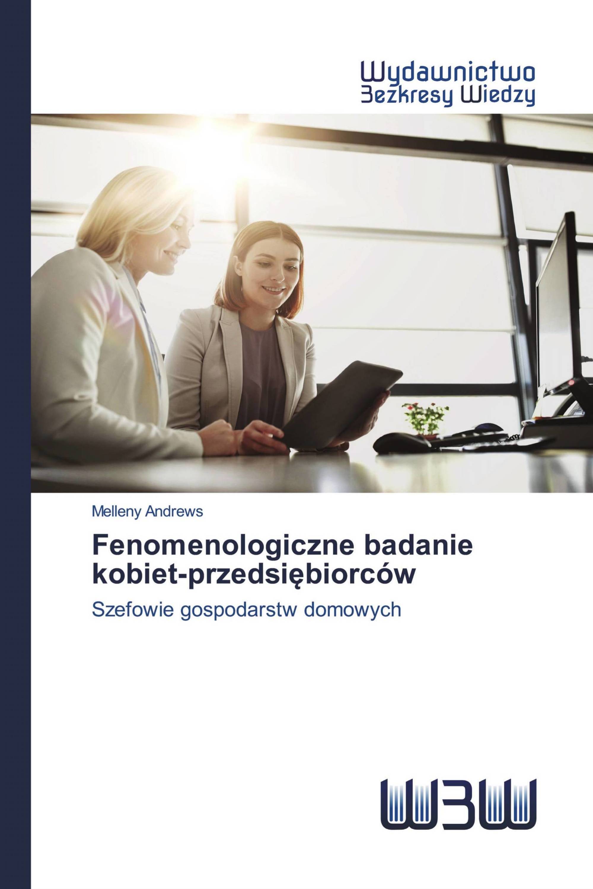 Fenomenologiczne badanie kobiet-przedsiębiorców