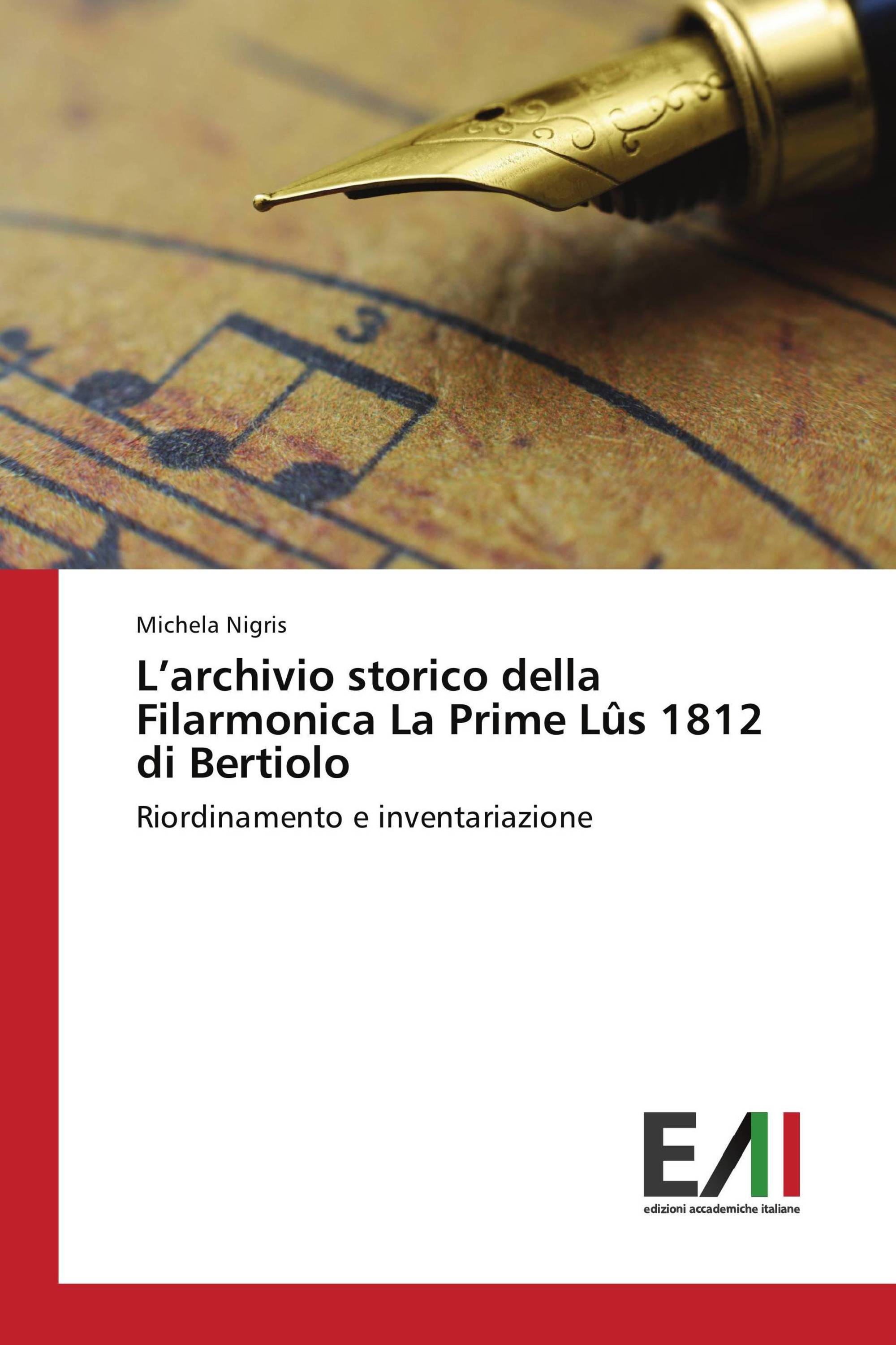 L’archivio storico della Filarmonica La Prime Lûs 1812 di Bertiolo