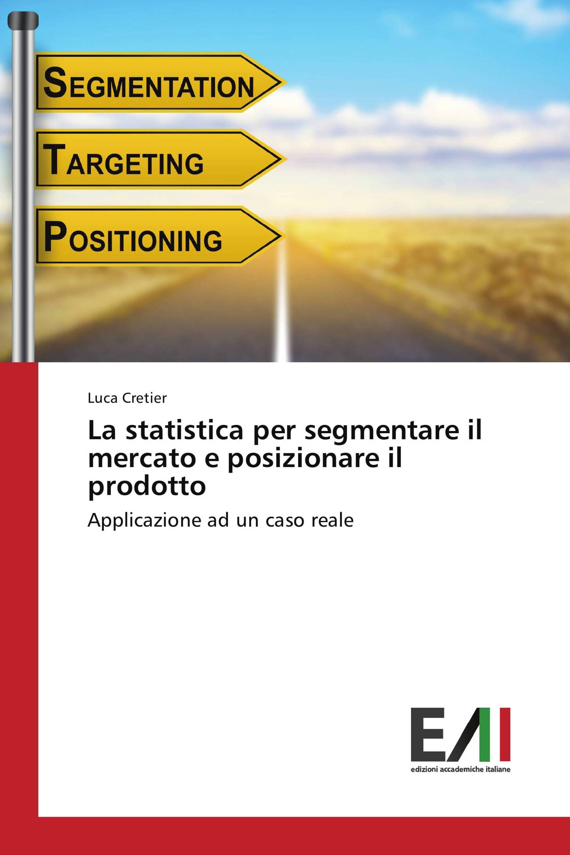 La statistica per segmentare il mercato e posizionare il prodotto