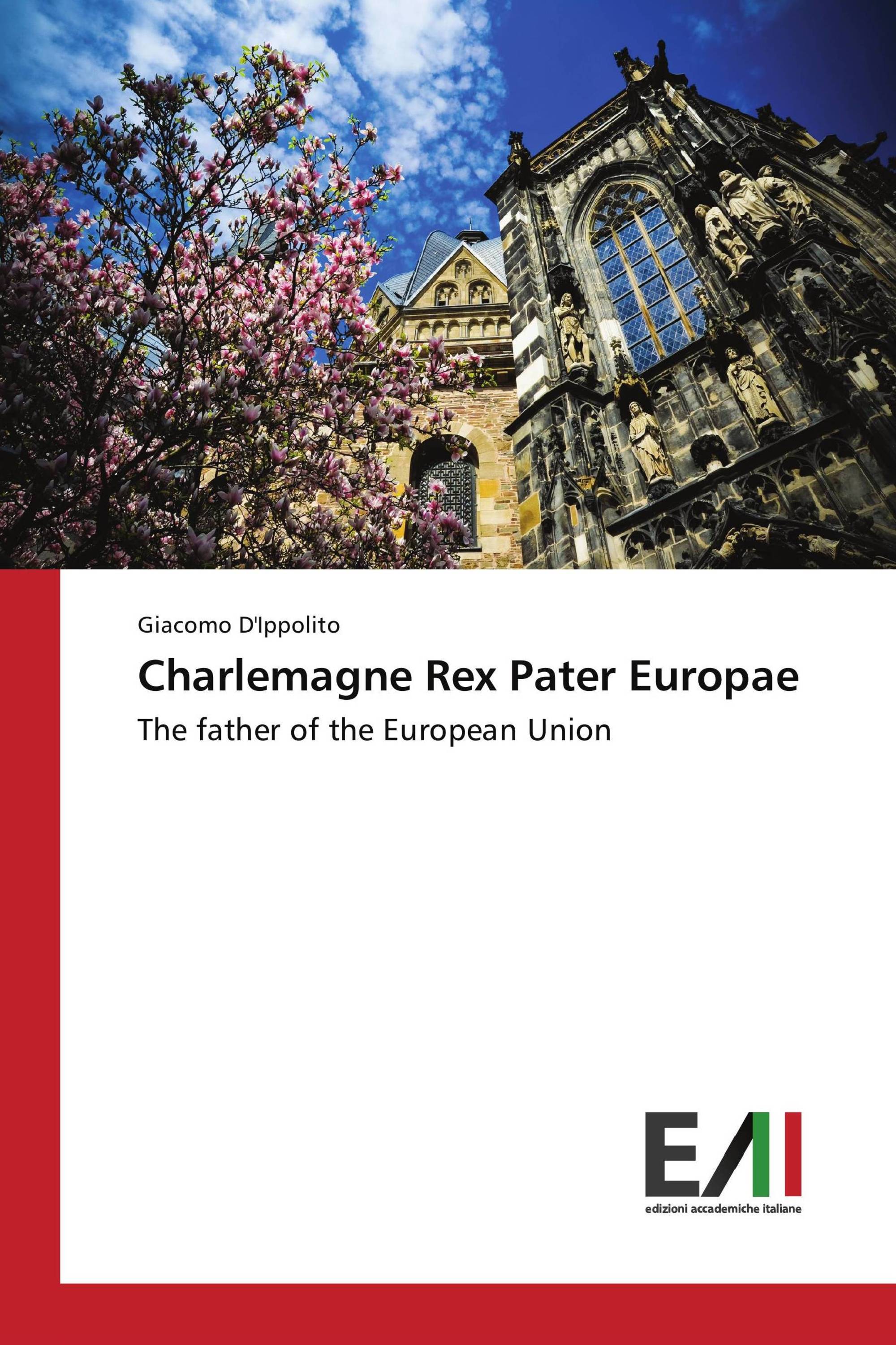 Charlemagne Rex Pater Europae