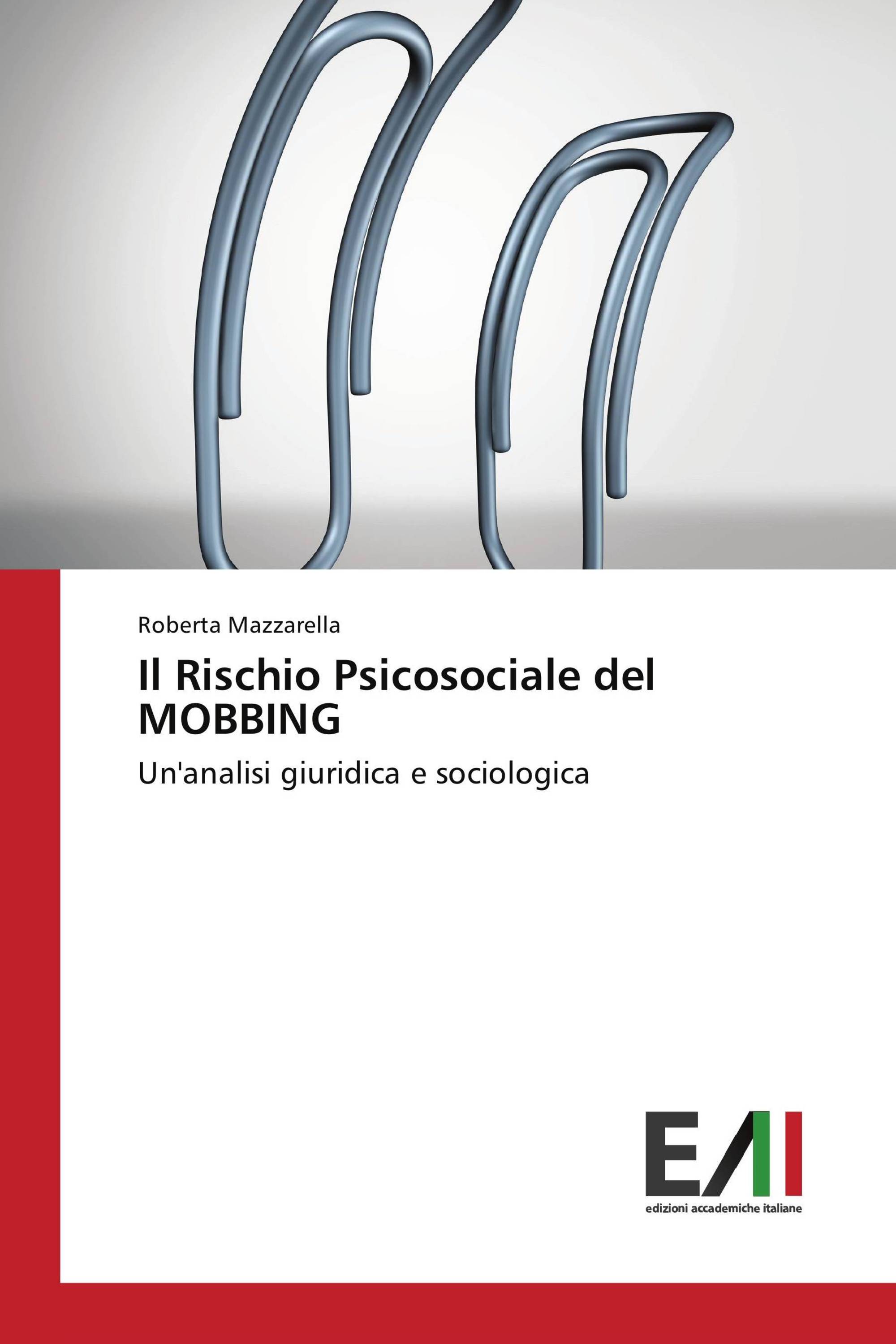 Il Rischio Psicosociale del MOBBING