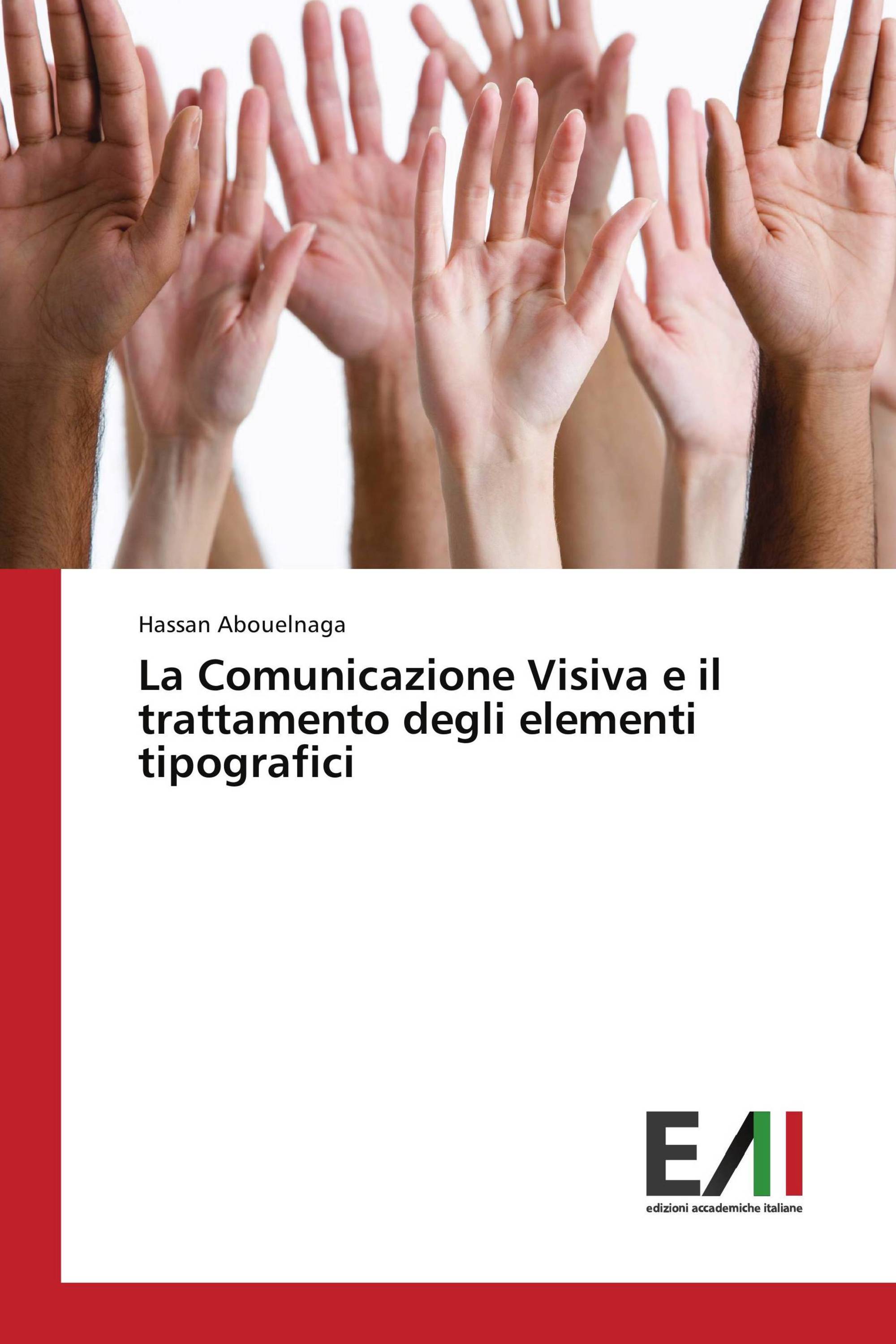 La Comunicazione Visiva e il trattamento degli elementi tipografici