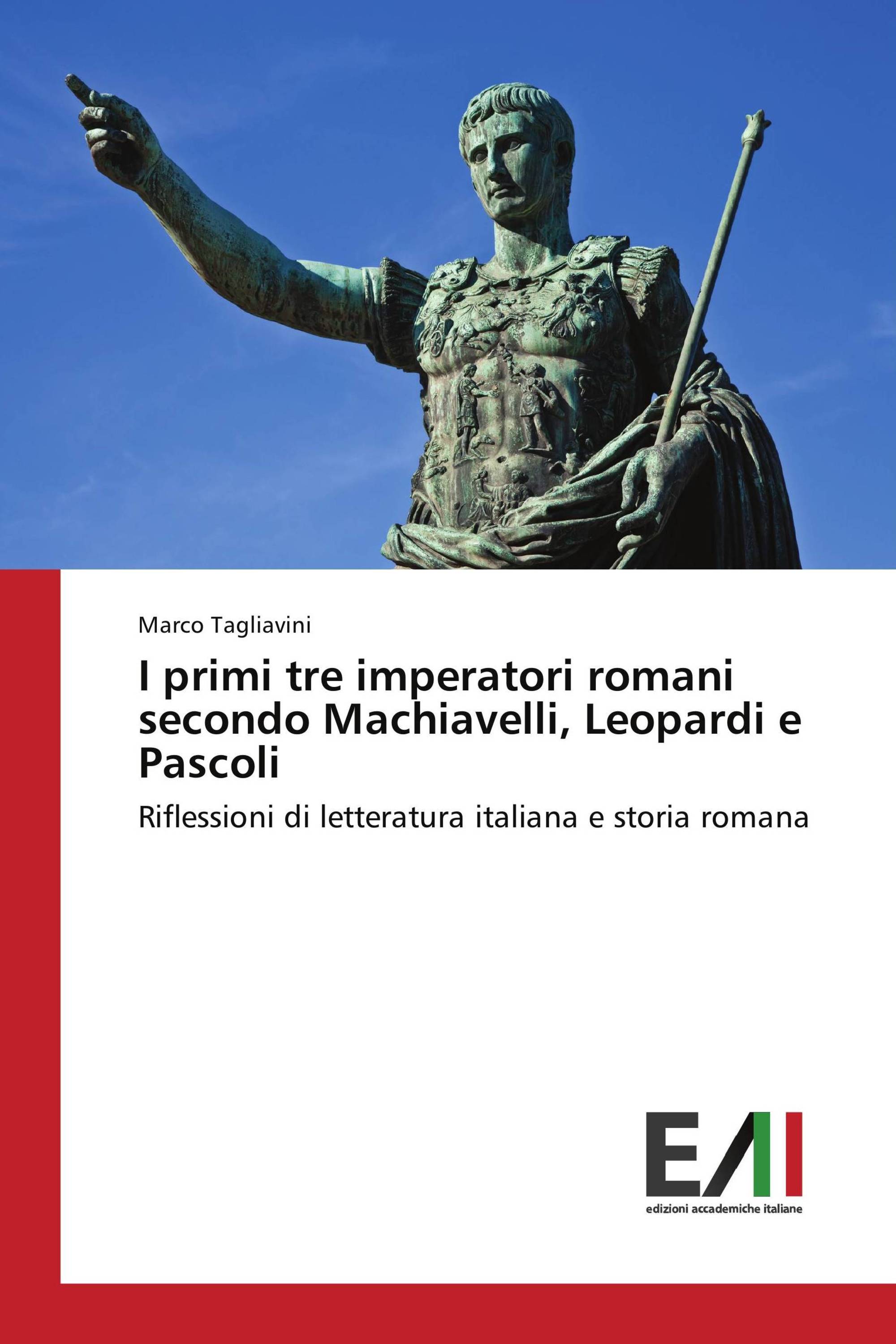 I primi tre imperatori romani secondo Machiavelli, Leopardi e Pascoli