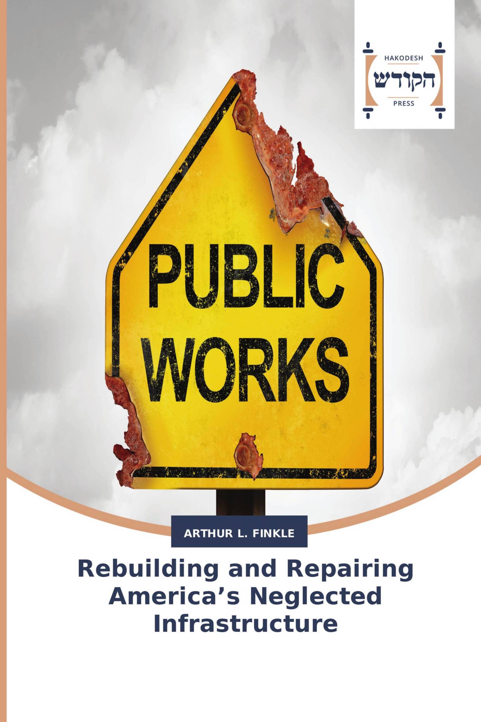 Rebuilding and Repairing America’s Neglected Infrastructure