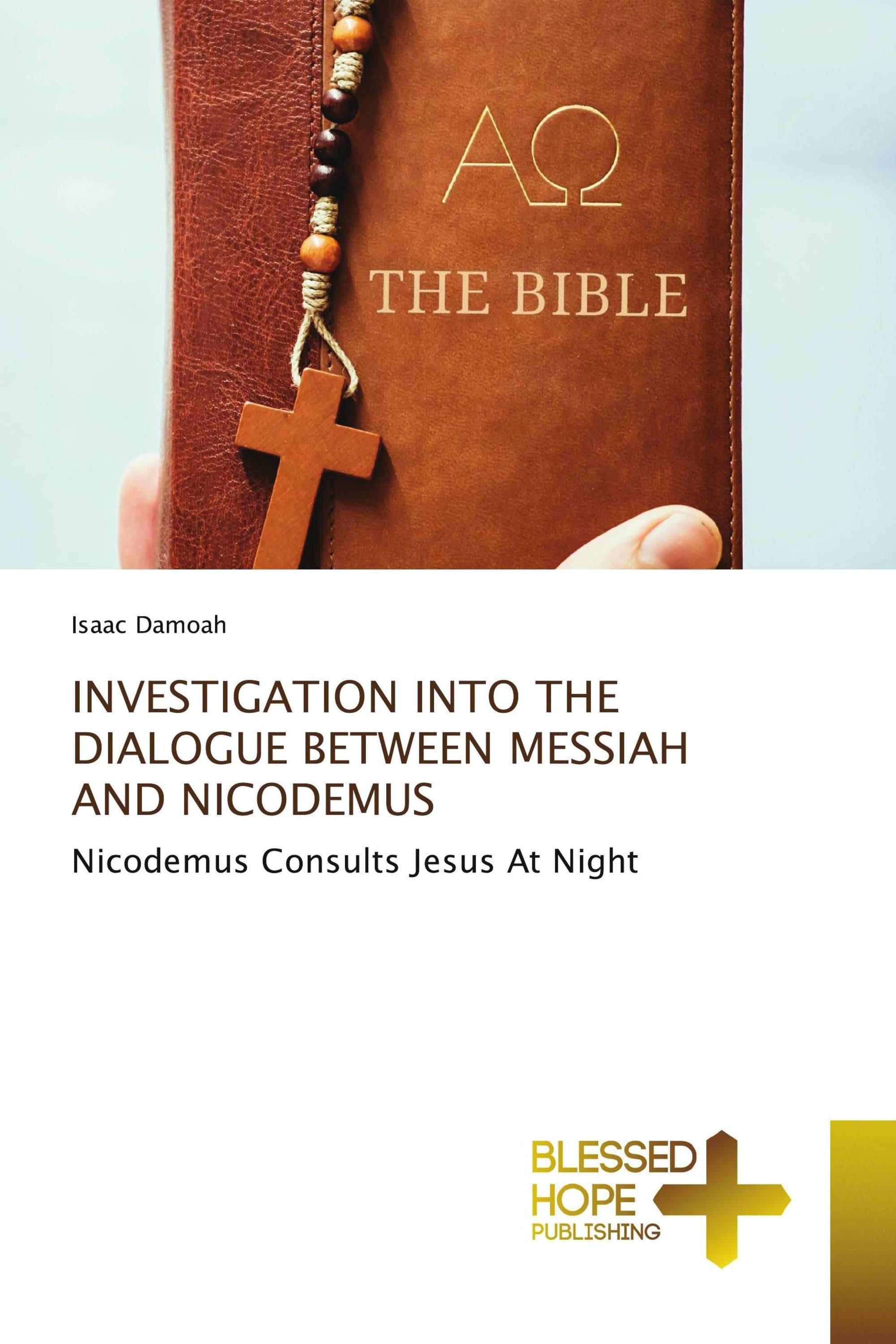 INVESTIGATION INTO THE DIALOGUE BETWEEN MESSIAH AND NICODEMUS