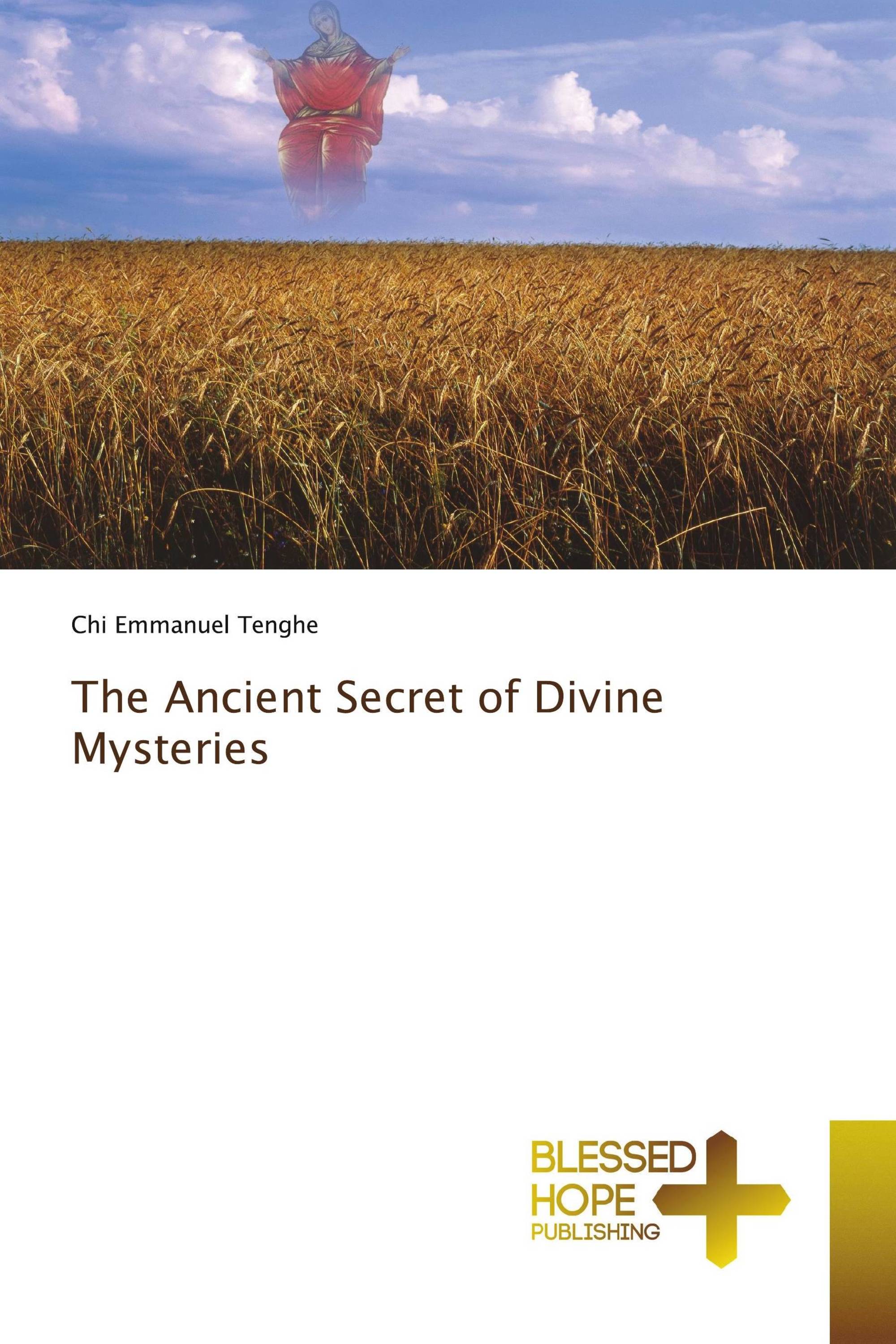 The Ancient Secret of Divine Mysteries