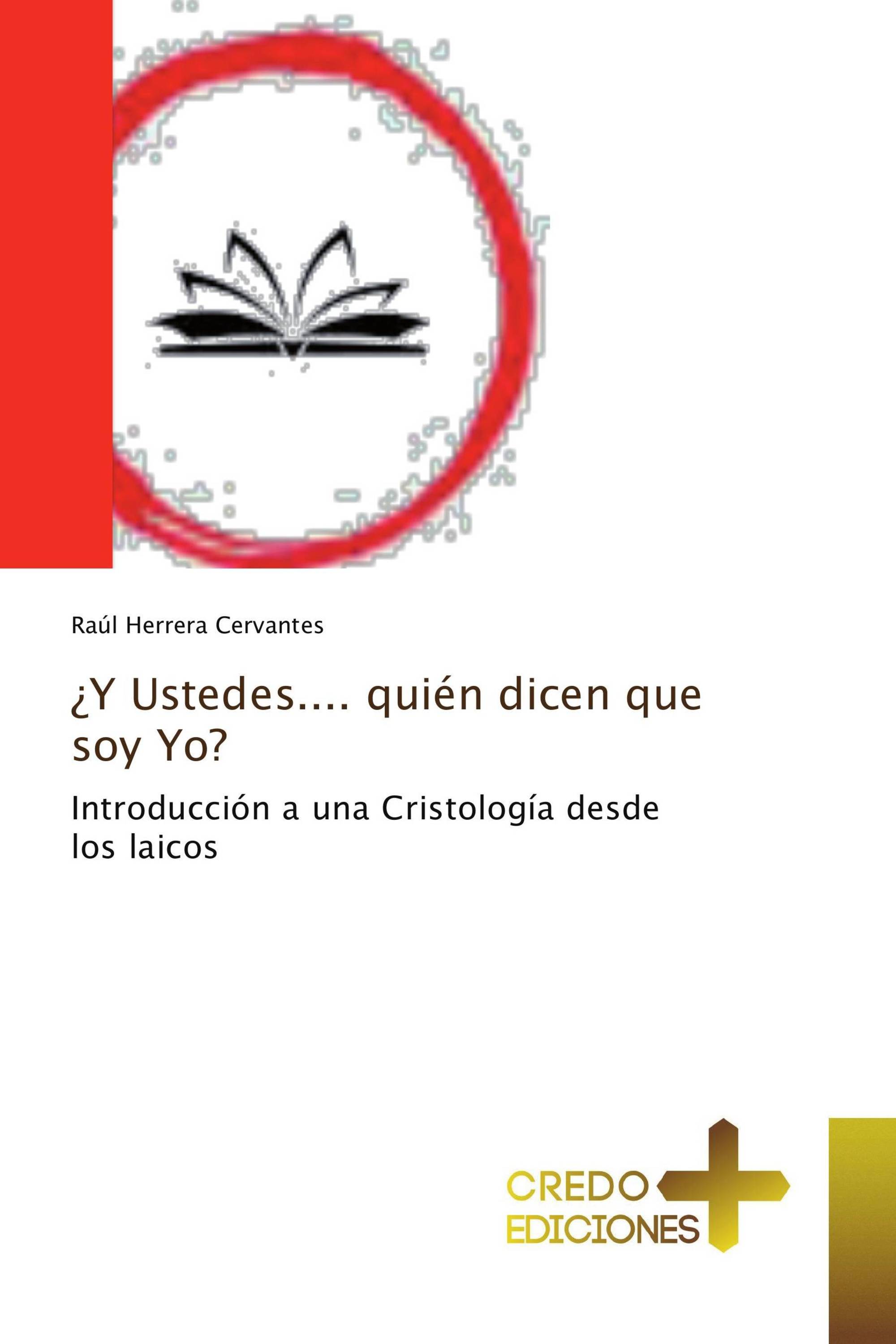 ¿Y Ustedes.... quién dicen que soy Yo?