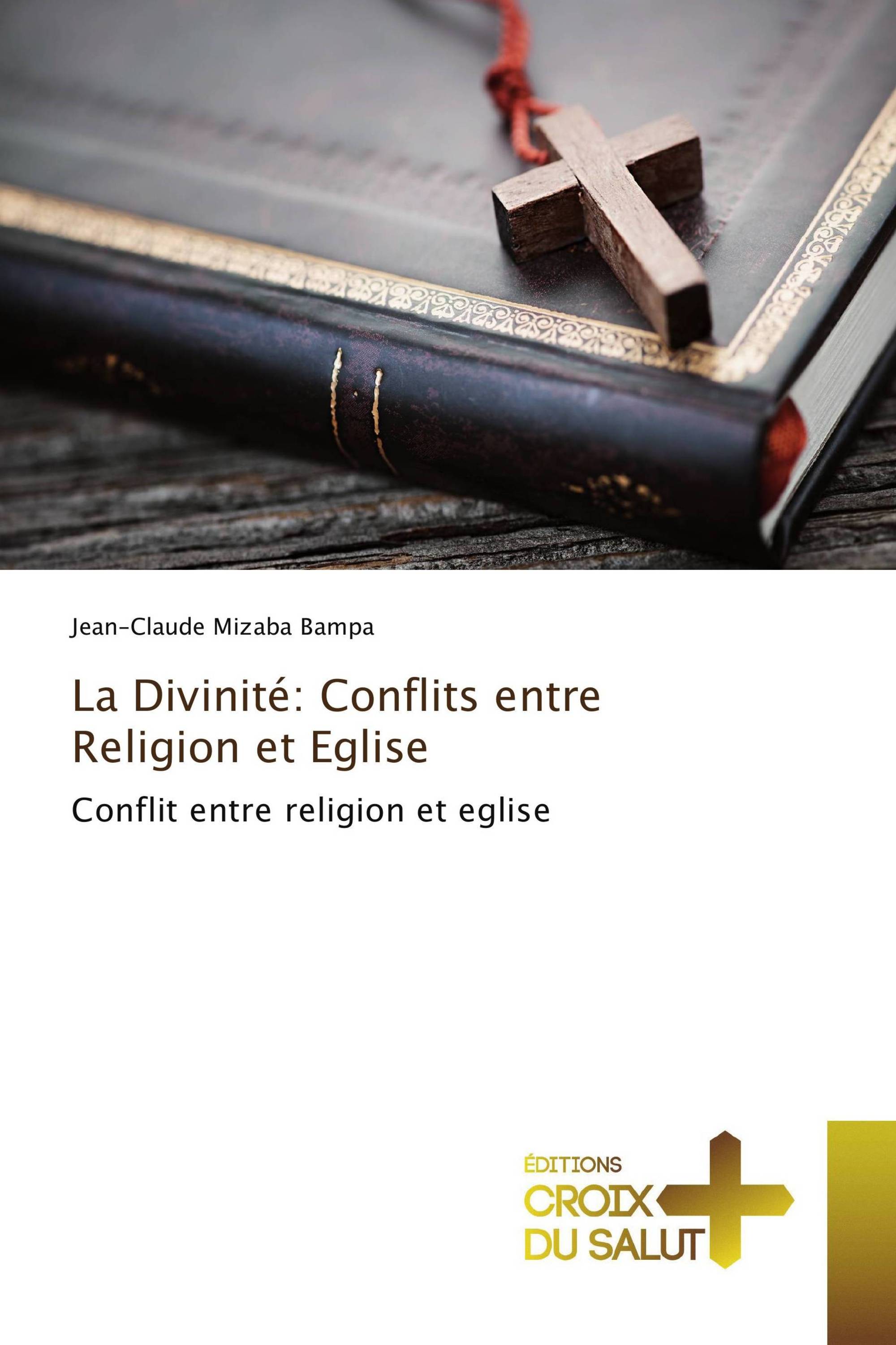 La Divinité: Conflits entre Religion et Eglise