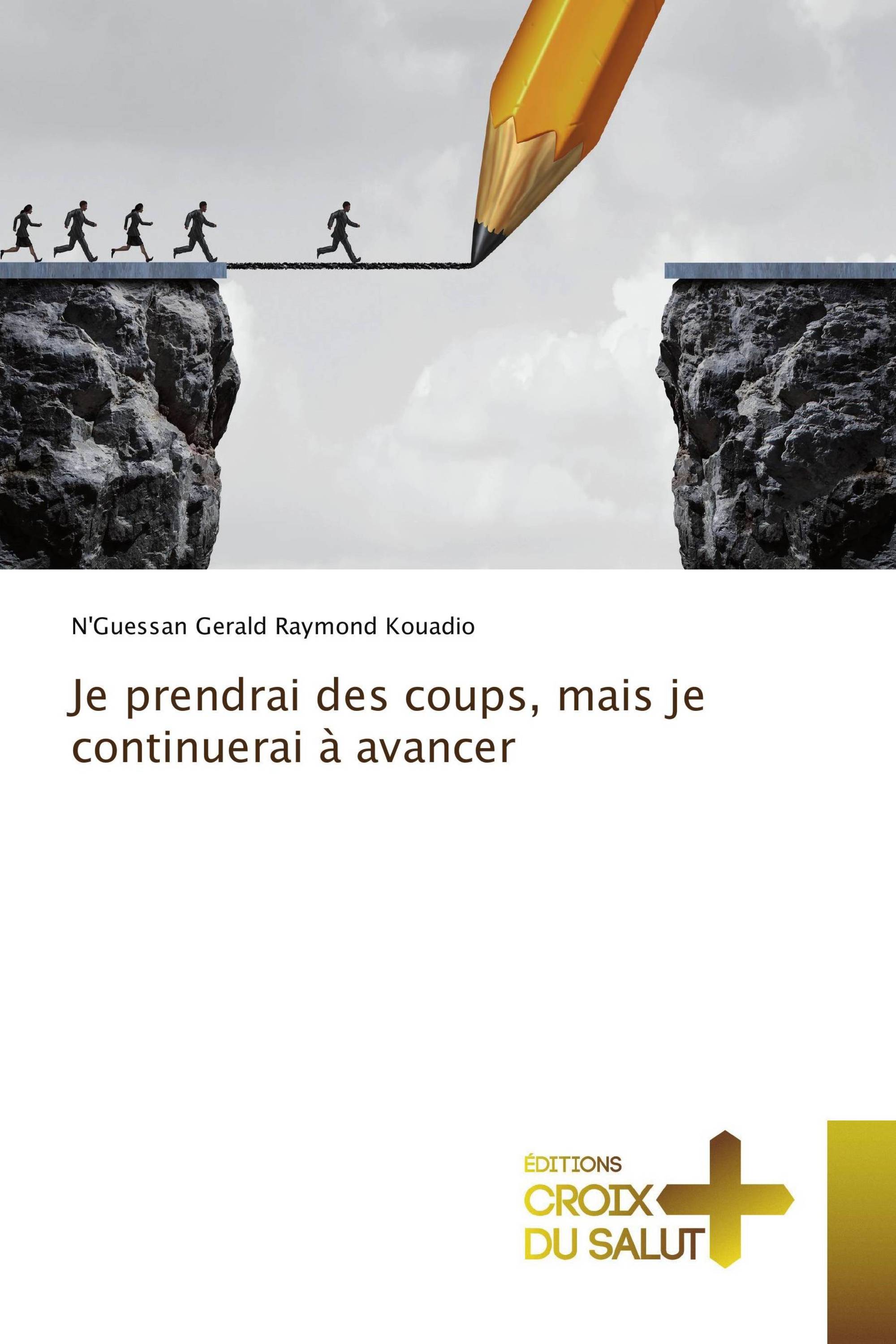 Je prendrai des coups, mais je continuerai à avancer