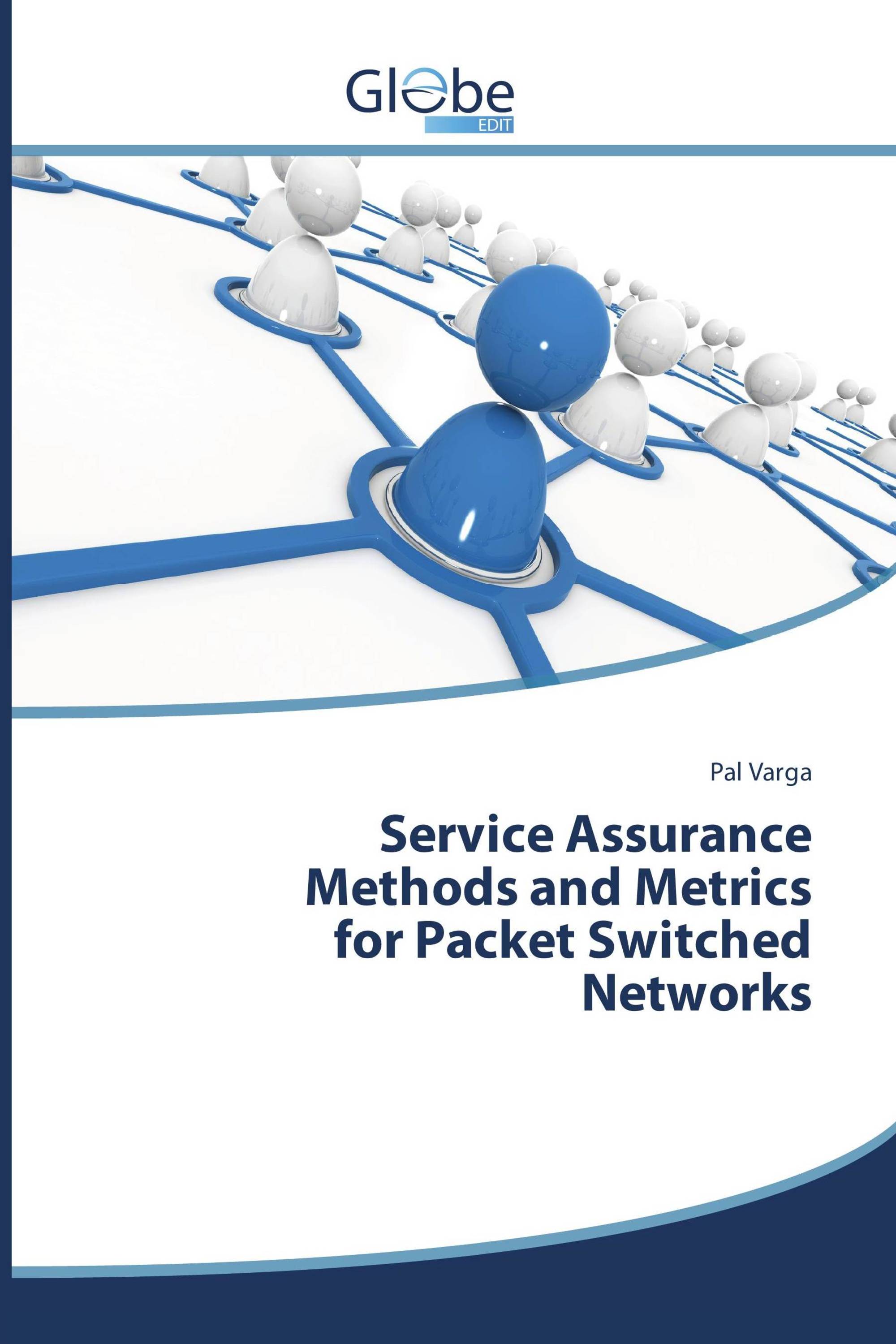 Service Assurance Methods and Metrics for Packet Switched Networks