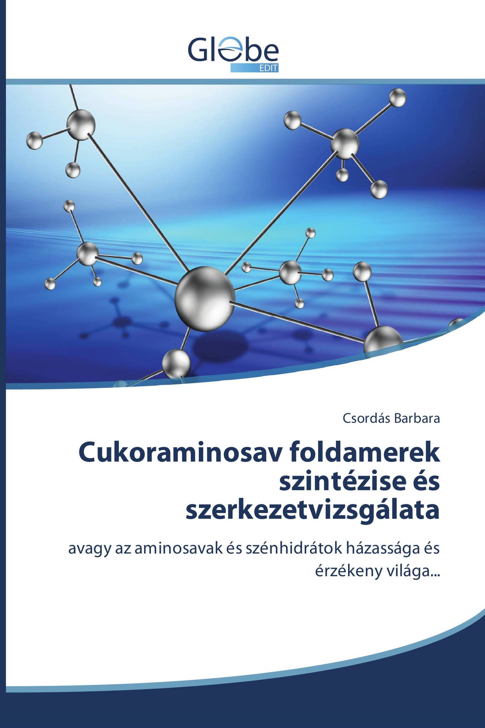 Cukoraminosav foldamerek szintézise és szerkezetvizsgálata