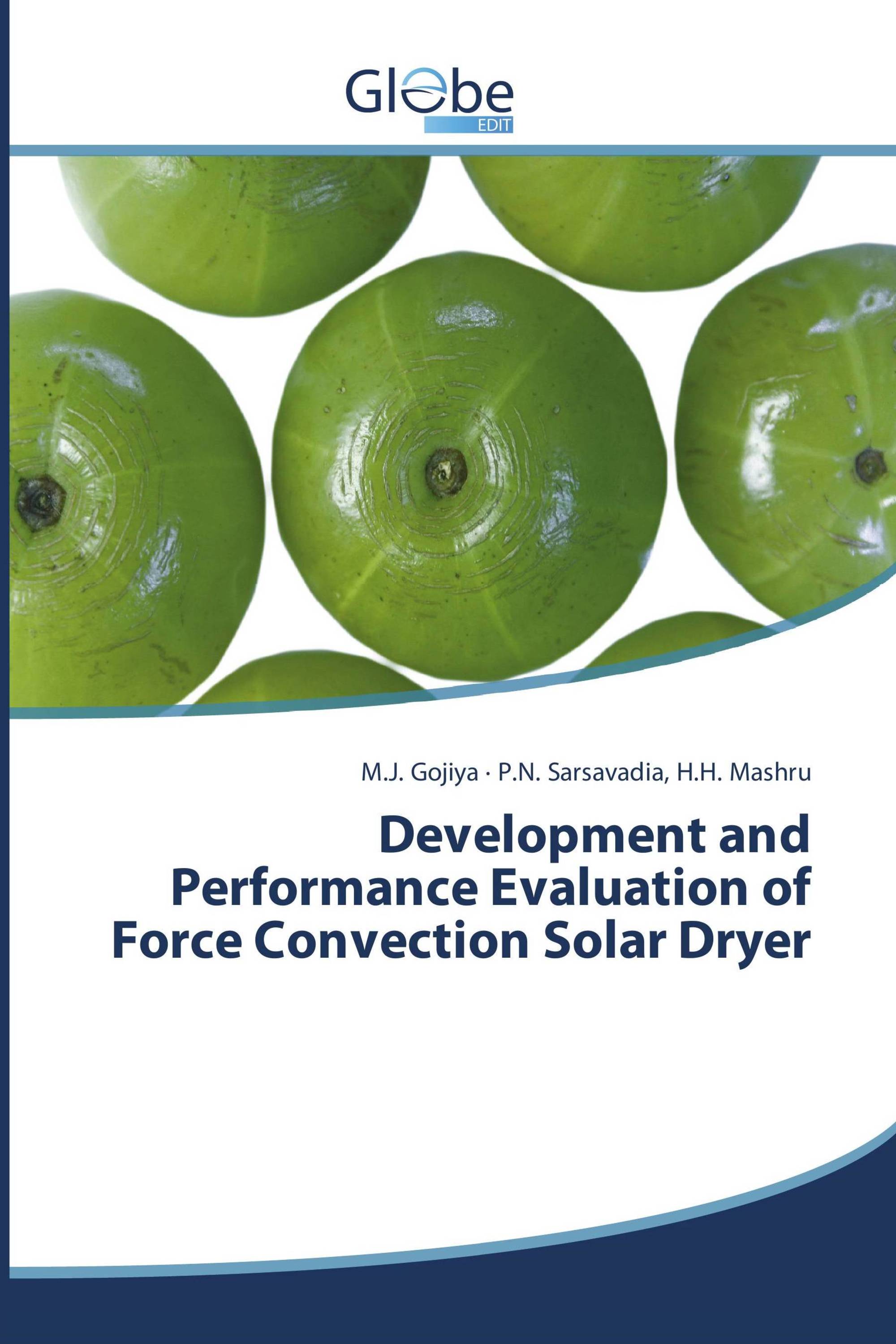 Development and Performance Evaluation of Force Convection Solar Dryer