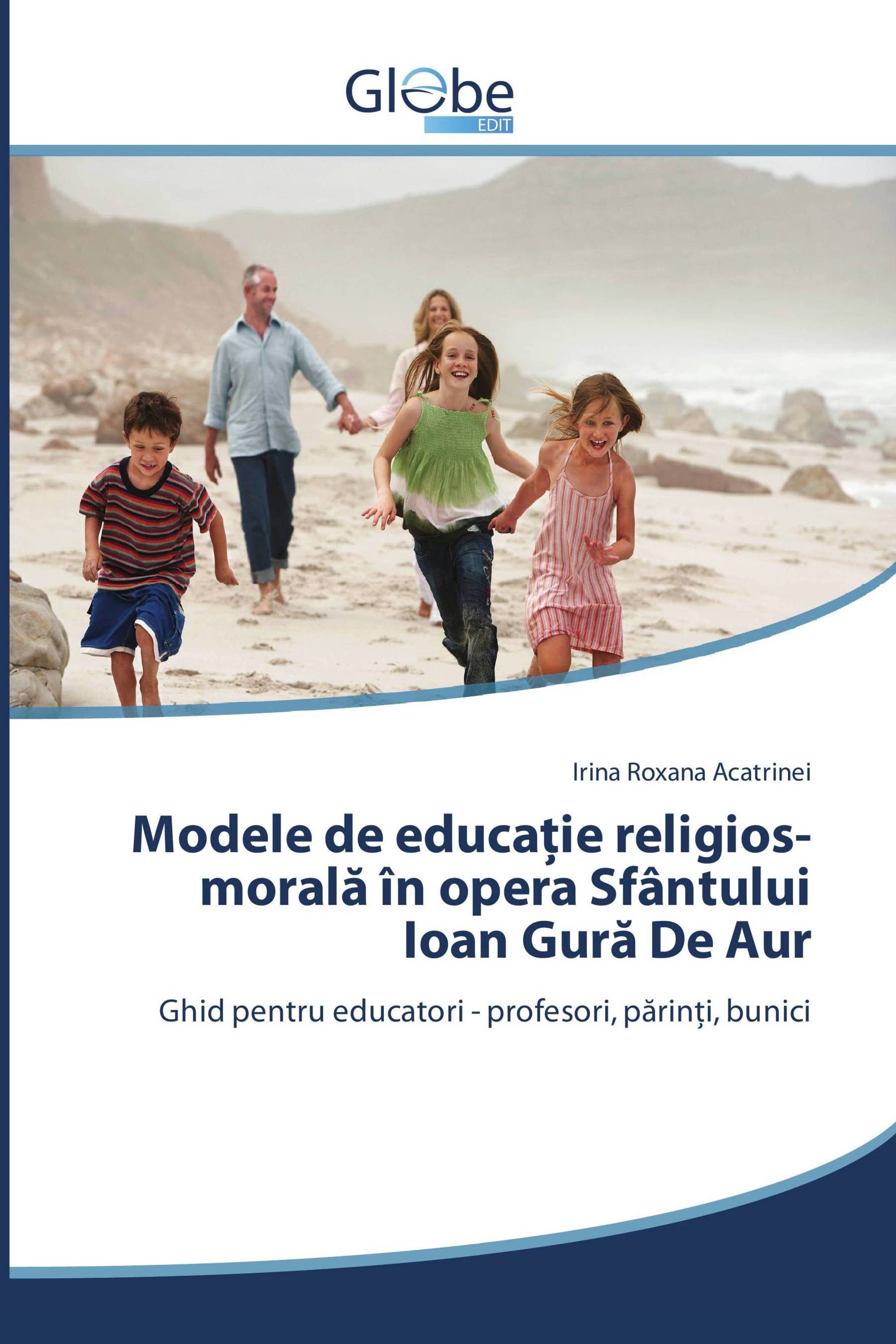 Modele de educație religios-morală în opera Sfântului Ioan Gură De Aur