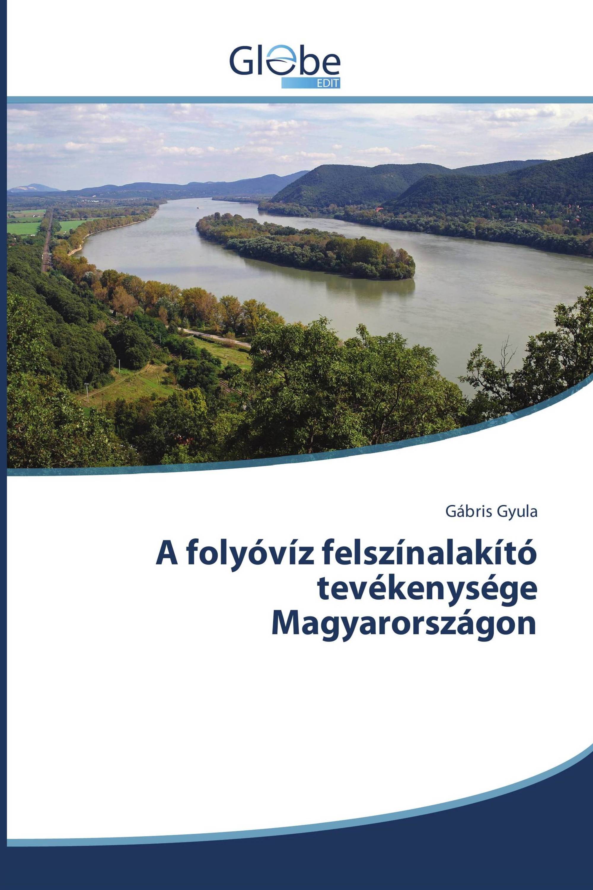 A folyóvíz felszínalakító tevékenysége Magyarországon