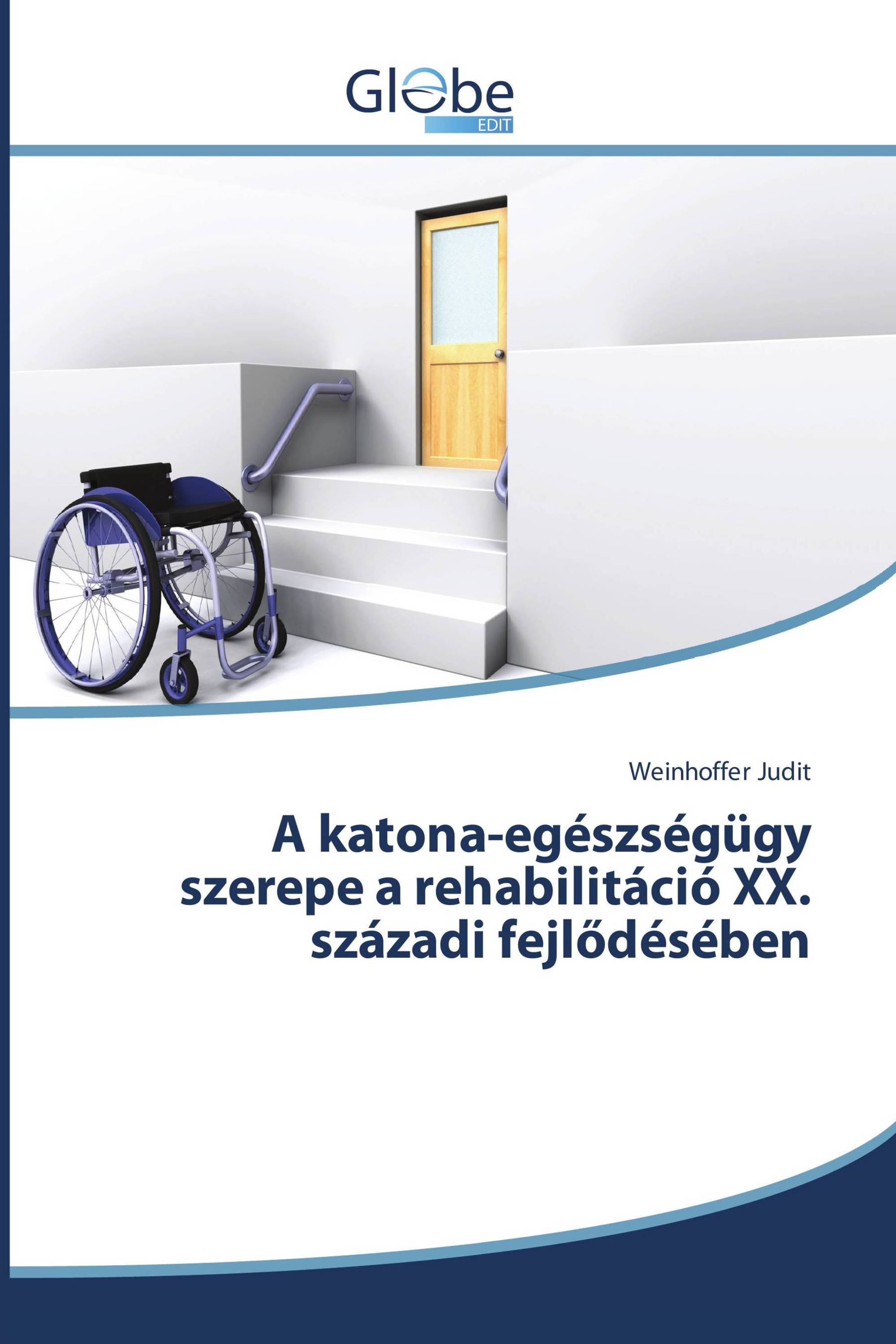 A katona-egészségügy szerepe a rehabilitáció XX. századi fejlődésében