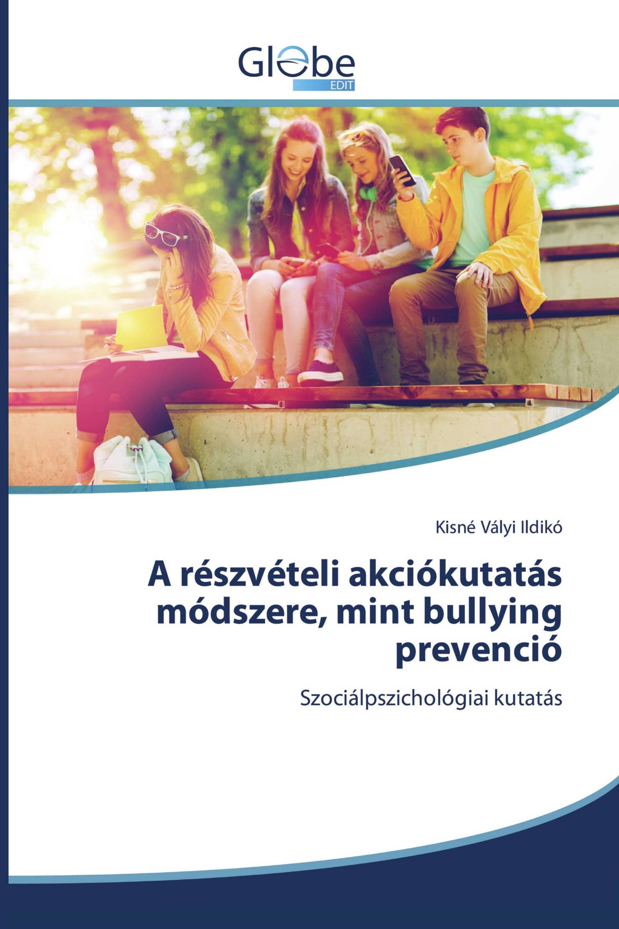 A részvételi akciókutatás módszere, mint bullying prevenció