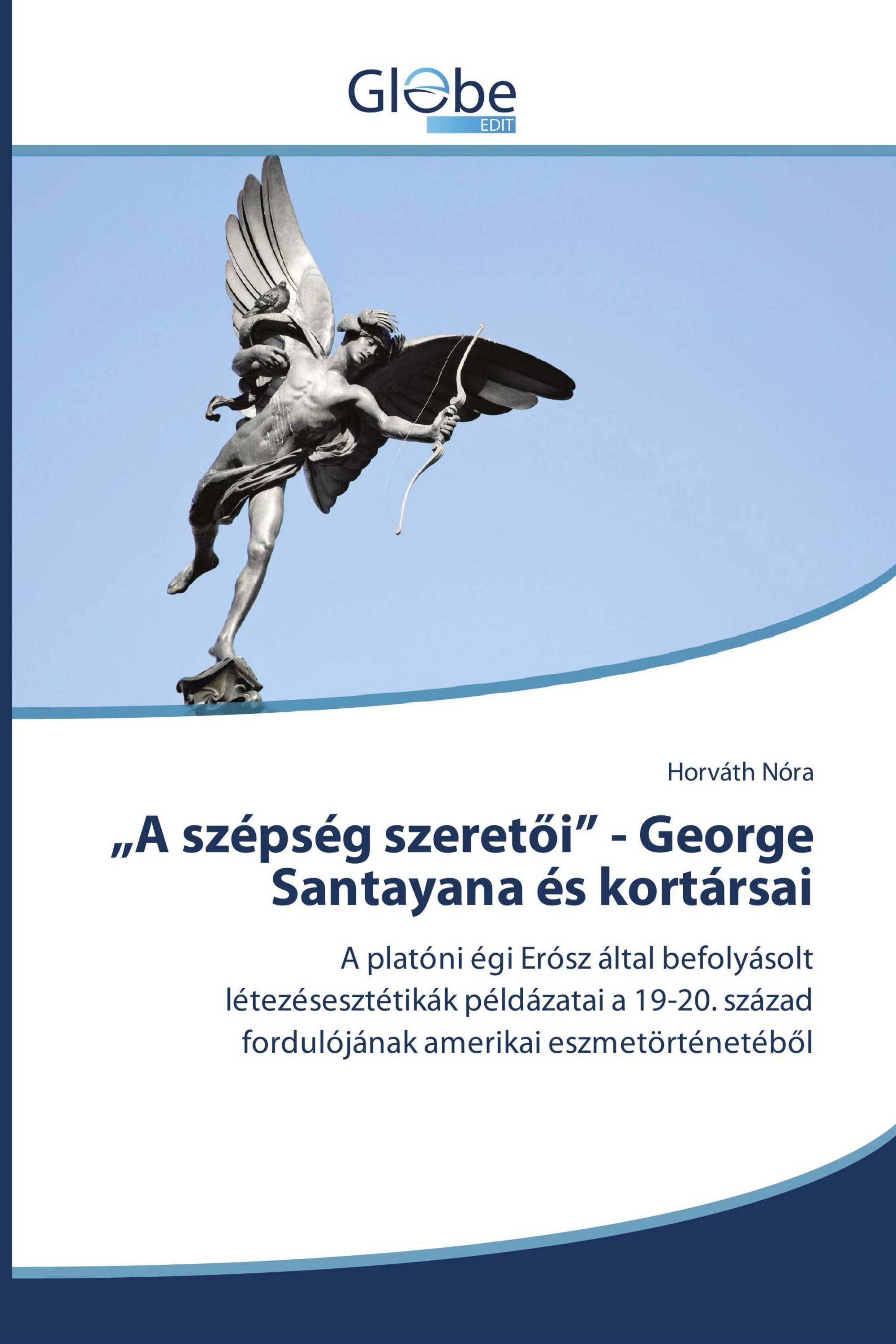 „A szépség szeretői” - George Santayana és kortársai