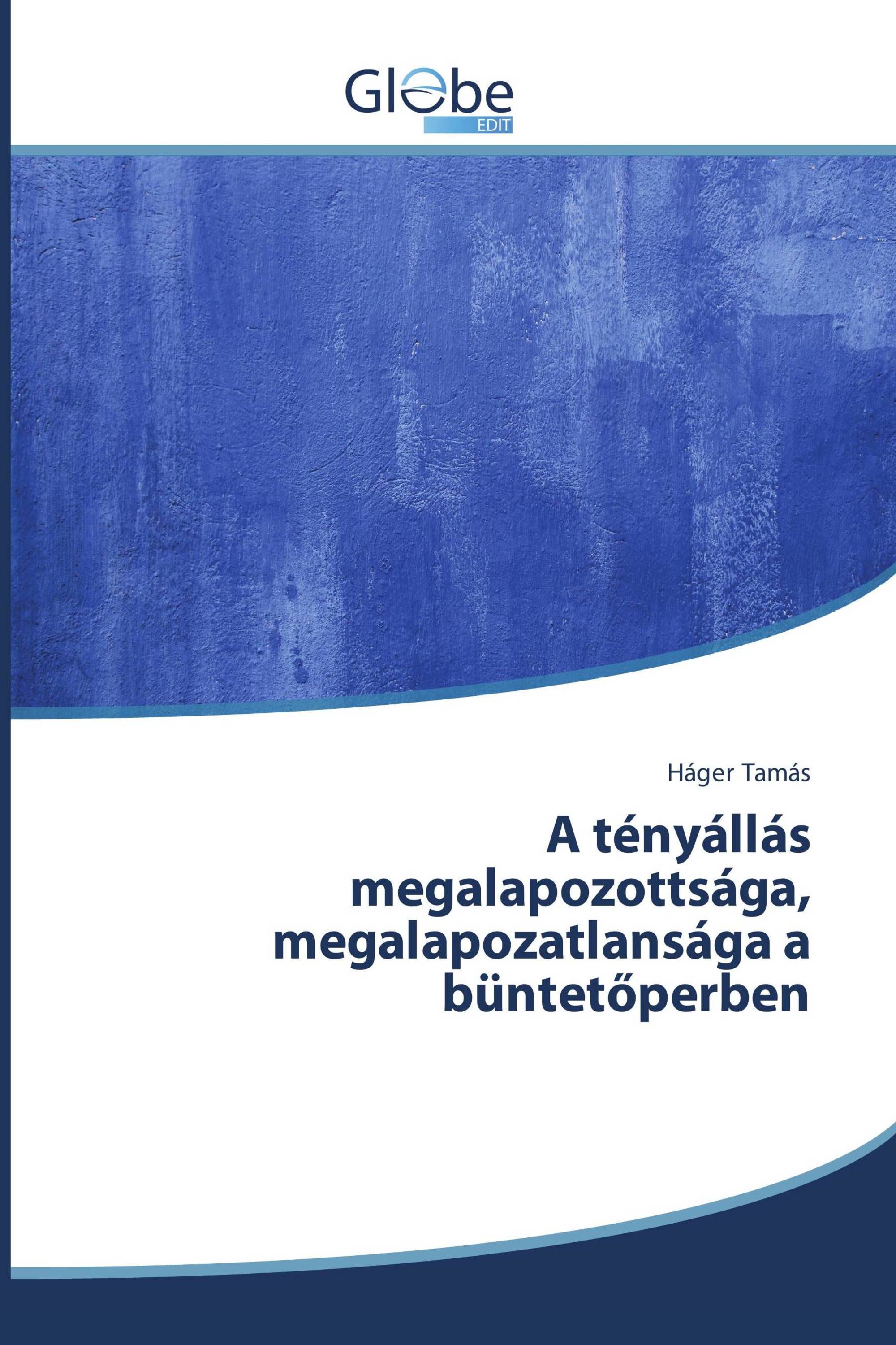 A tényállás megalapozottsága, megalapozatlansága a büntetőperben