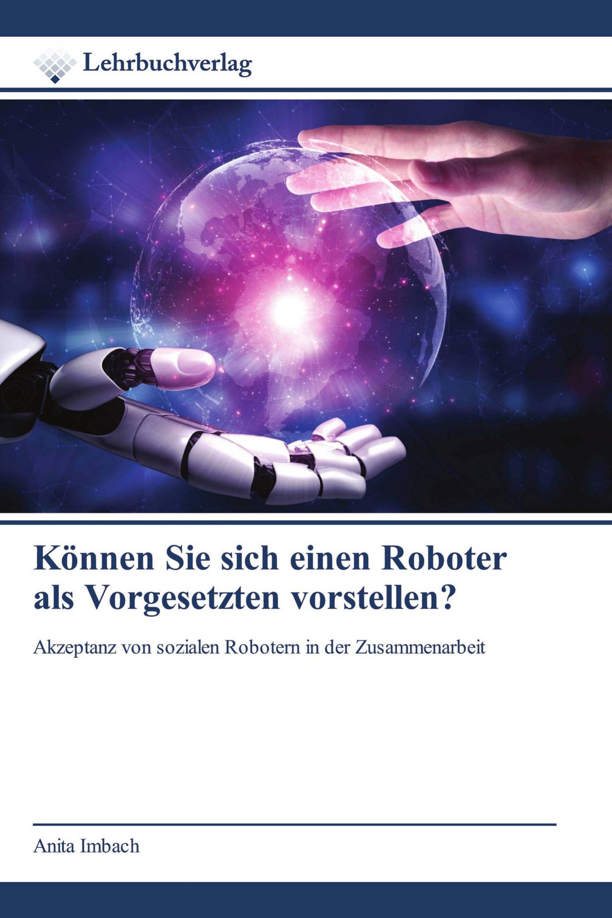 Können Sie sich einen Roboter als Vorgesetzten vorstellen?