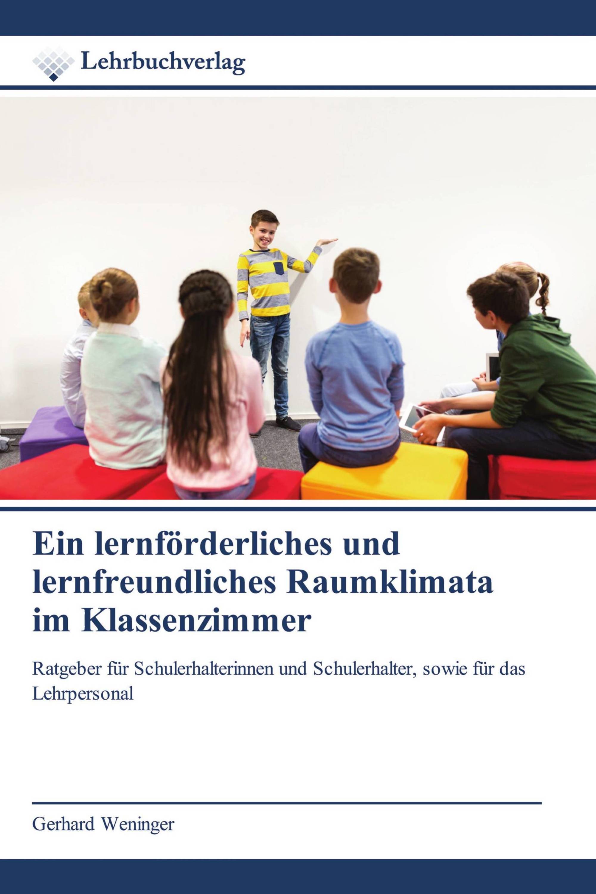 Ein lernförderliches und lernfreundliches Raumklimata im Klassenzimmer