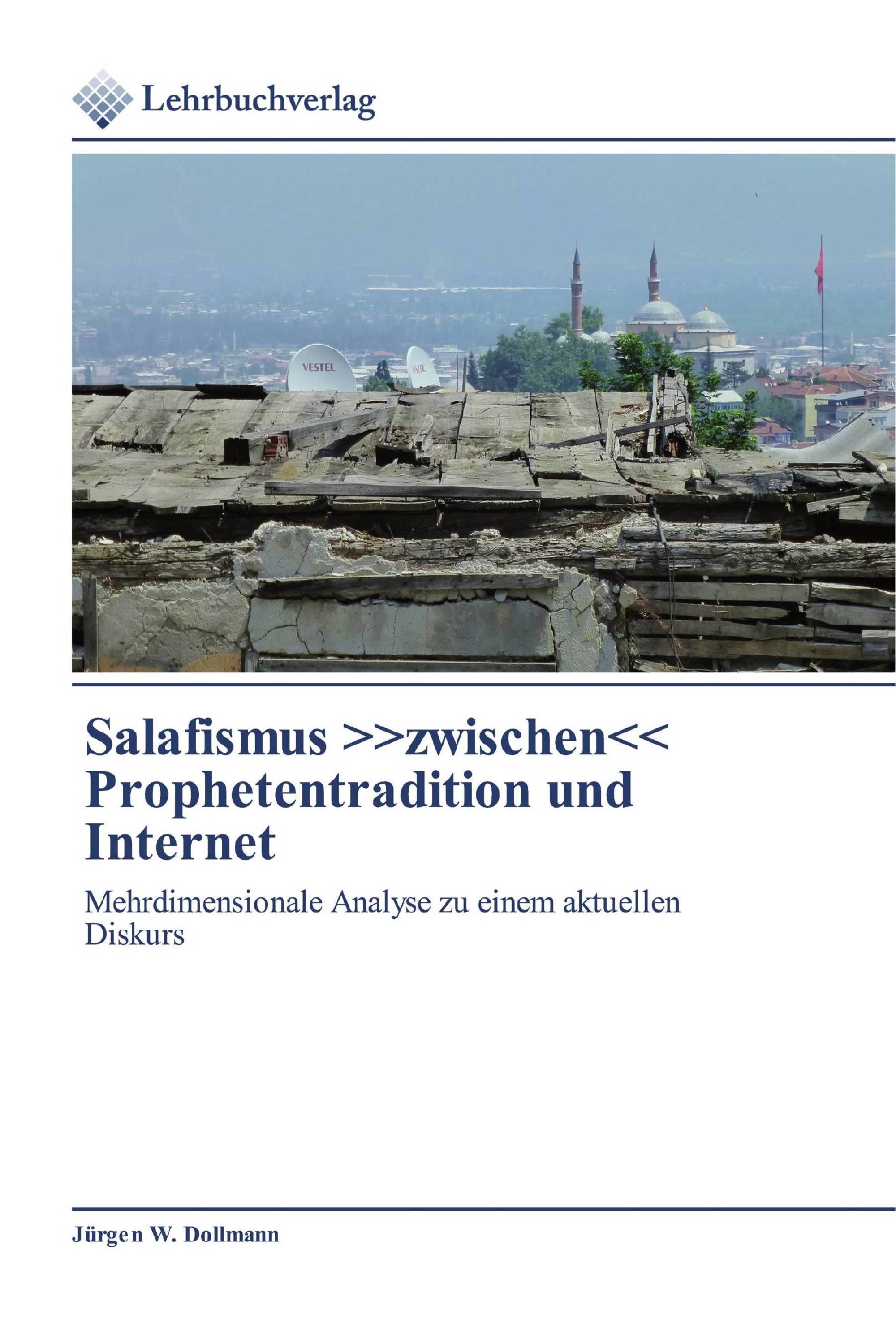 Salafismus >>zwischen<< Prophetentradition und Internet