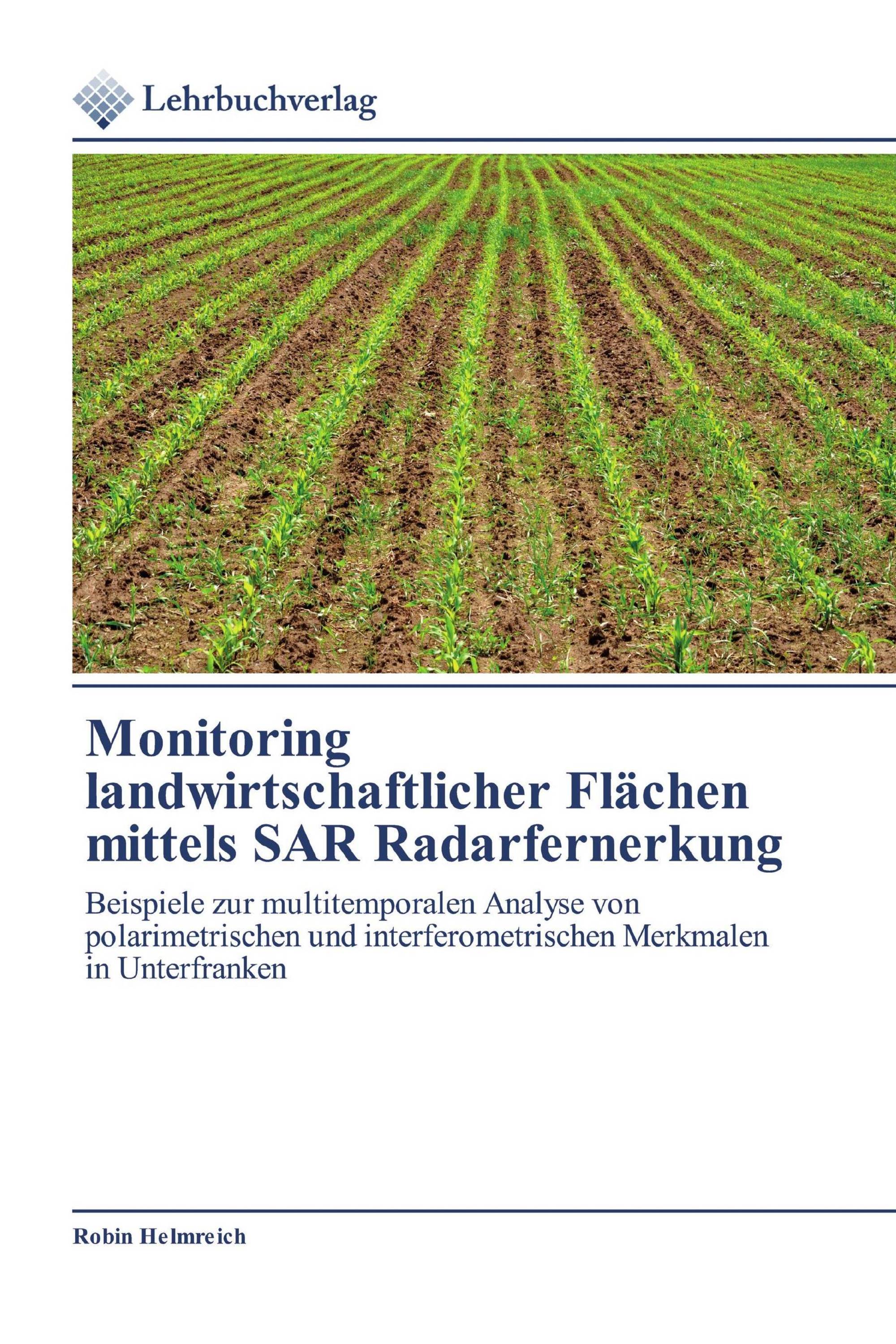 Monitoring landwirtschaftlicher Flächen mittels SAR Radarfernerkung