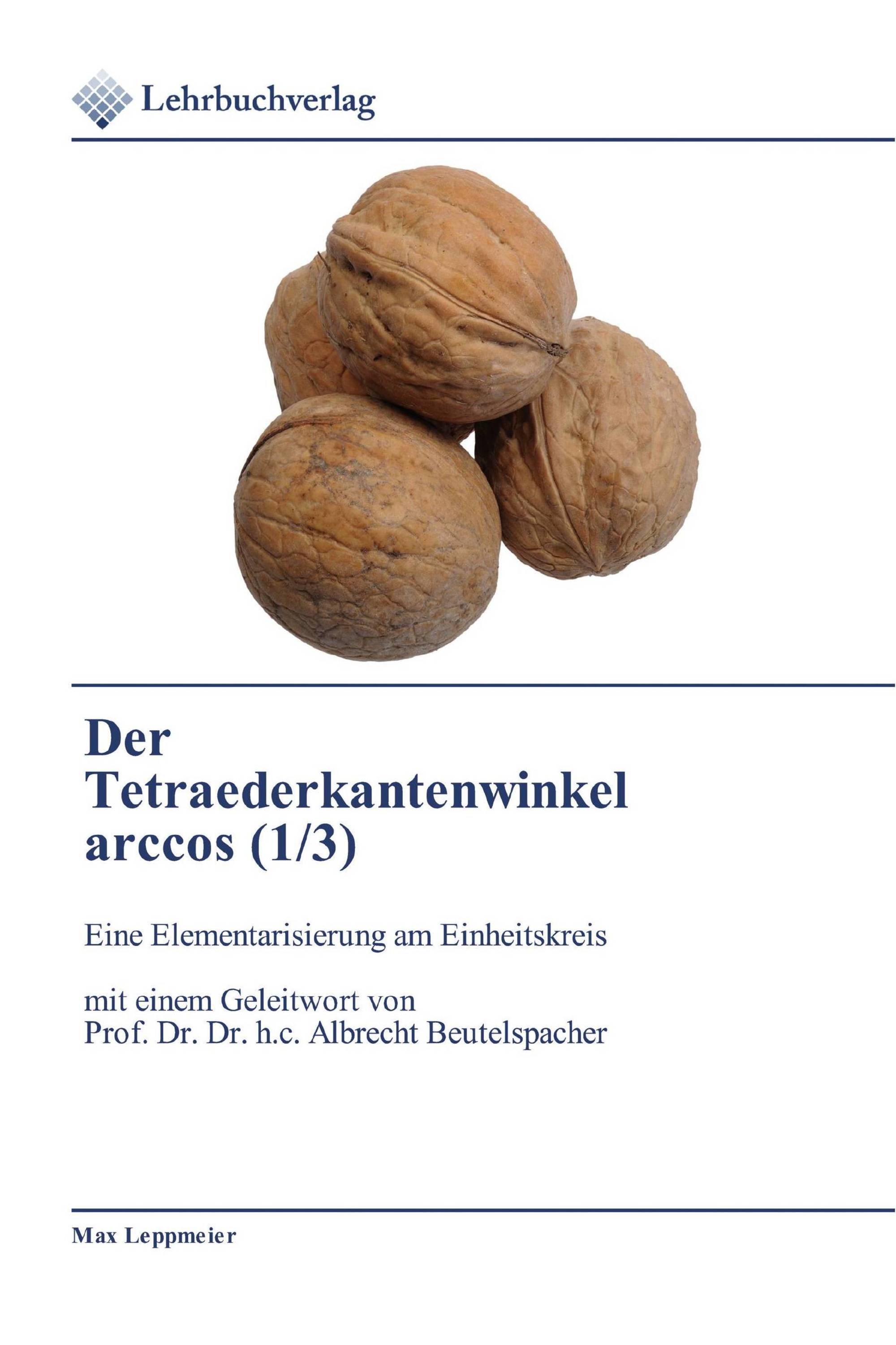 Der Tetraederkantenwinkel arccos (1/3)