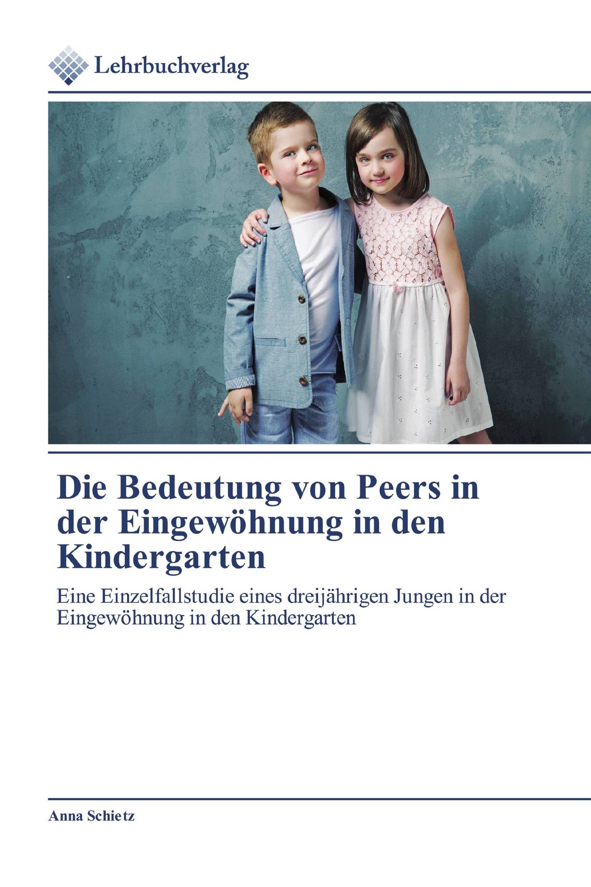 Die Bedeutung von Peers in der Eingewöhnung in den Kindergarten