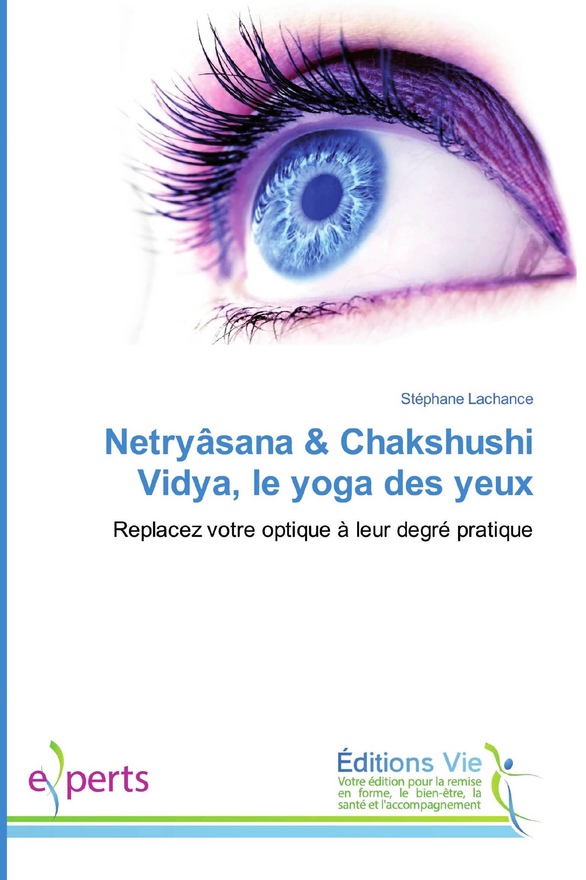 Netryâsana & Chakshushi Vidya, le yoga des yeux