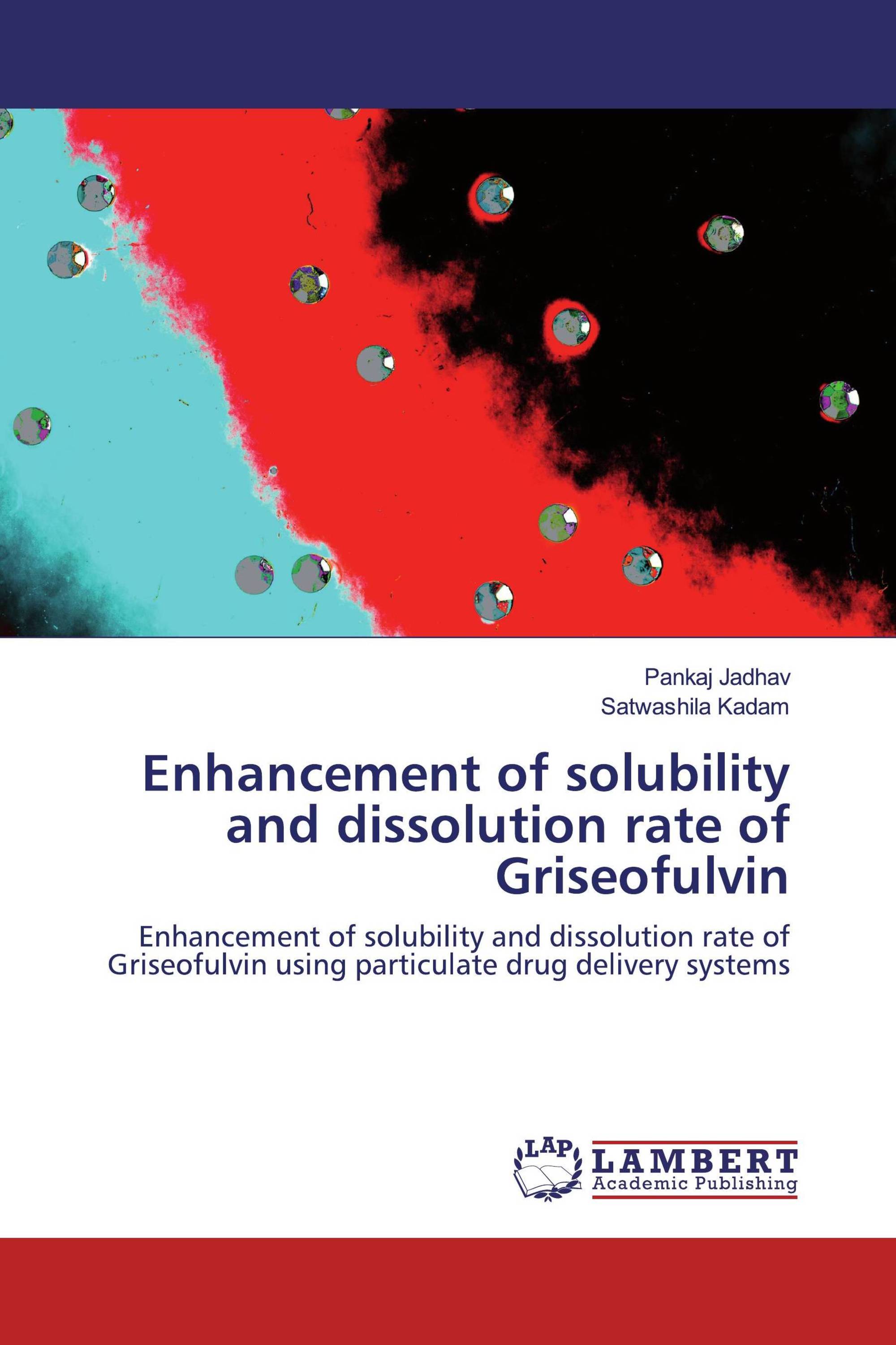 Enhancement of solubility and dissolution rate of Griseofulvin