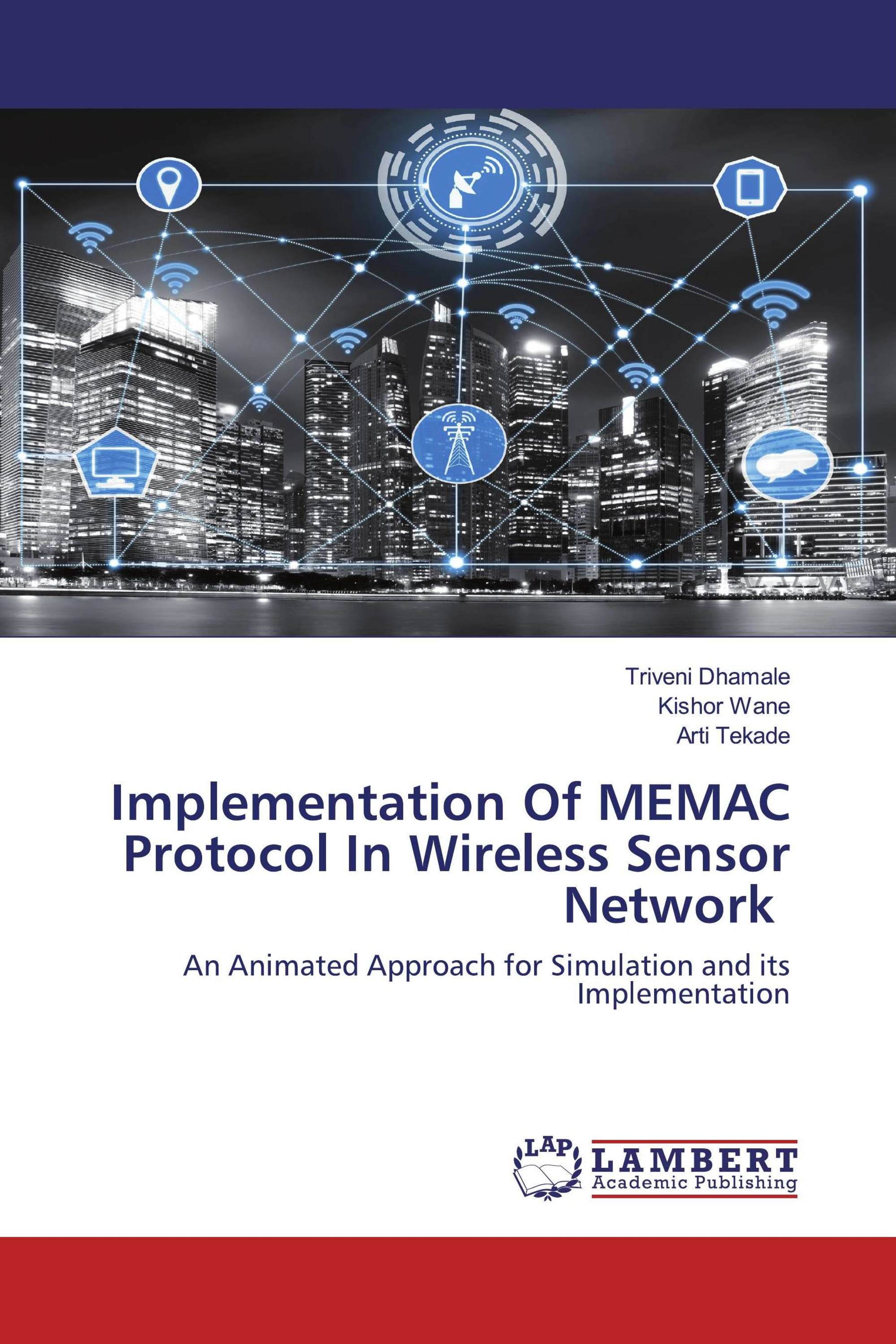 Implementation Of MEMAC Protocol In Wireless Sensor Network / 9786202518666 / 9786202518666