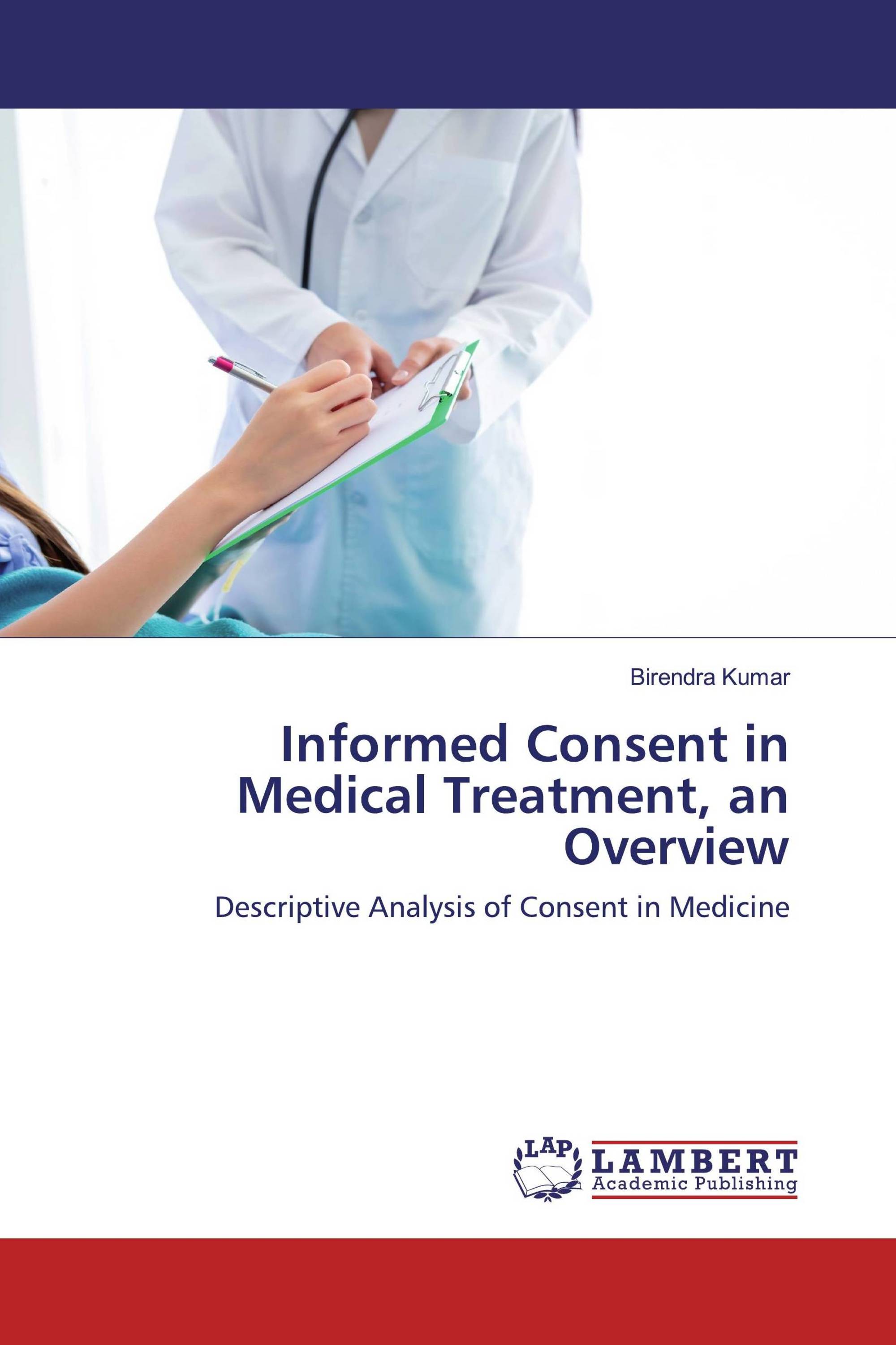 Informed Consent in Medical Treatment, an Overview