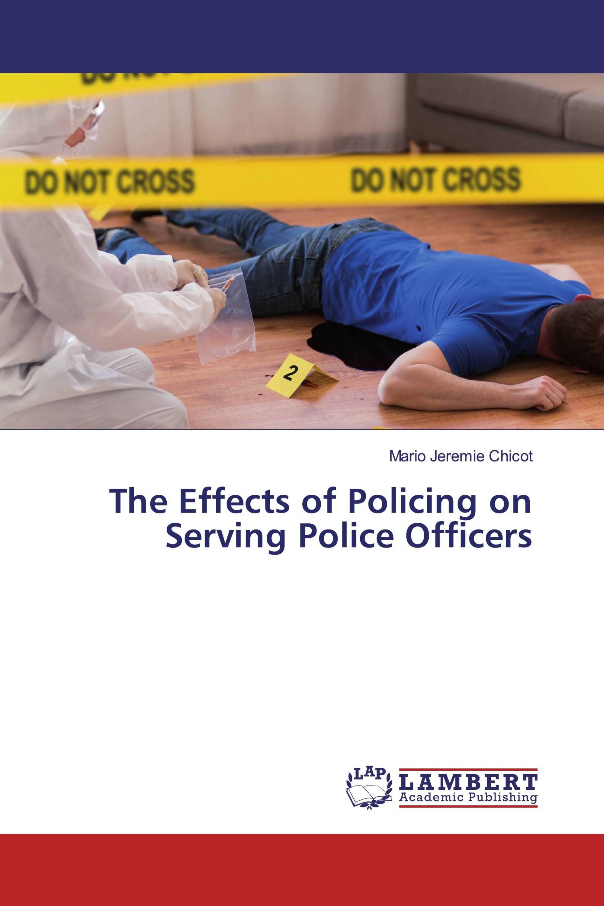 The Effects of Policing on Serving Police Officers