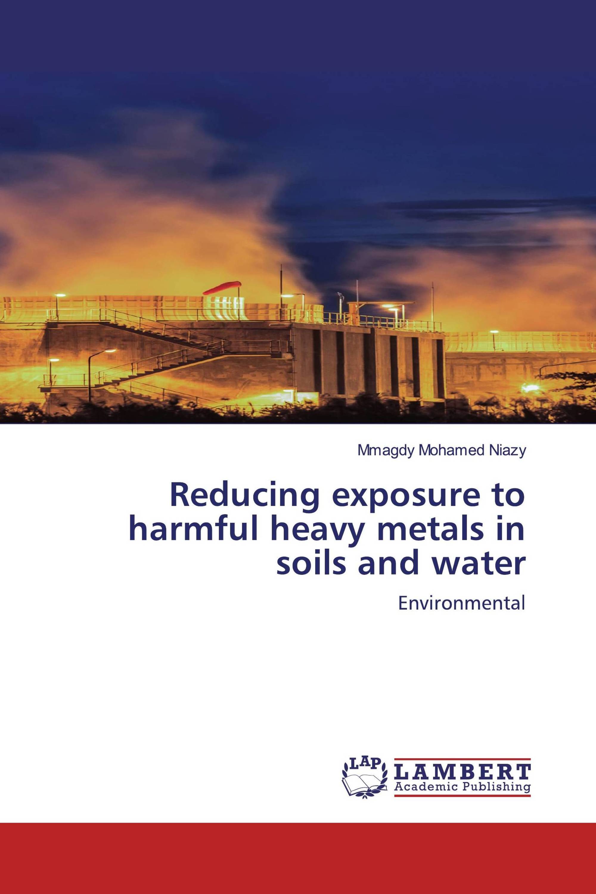 Reducing exposure to harmful heavy metals in soils and water