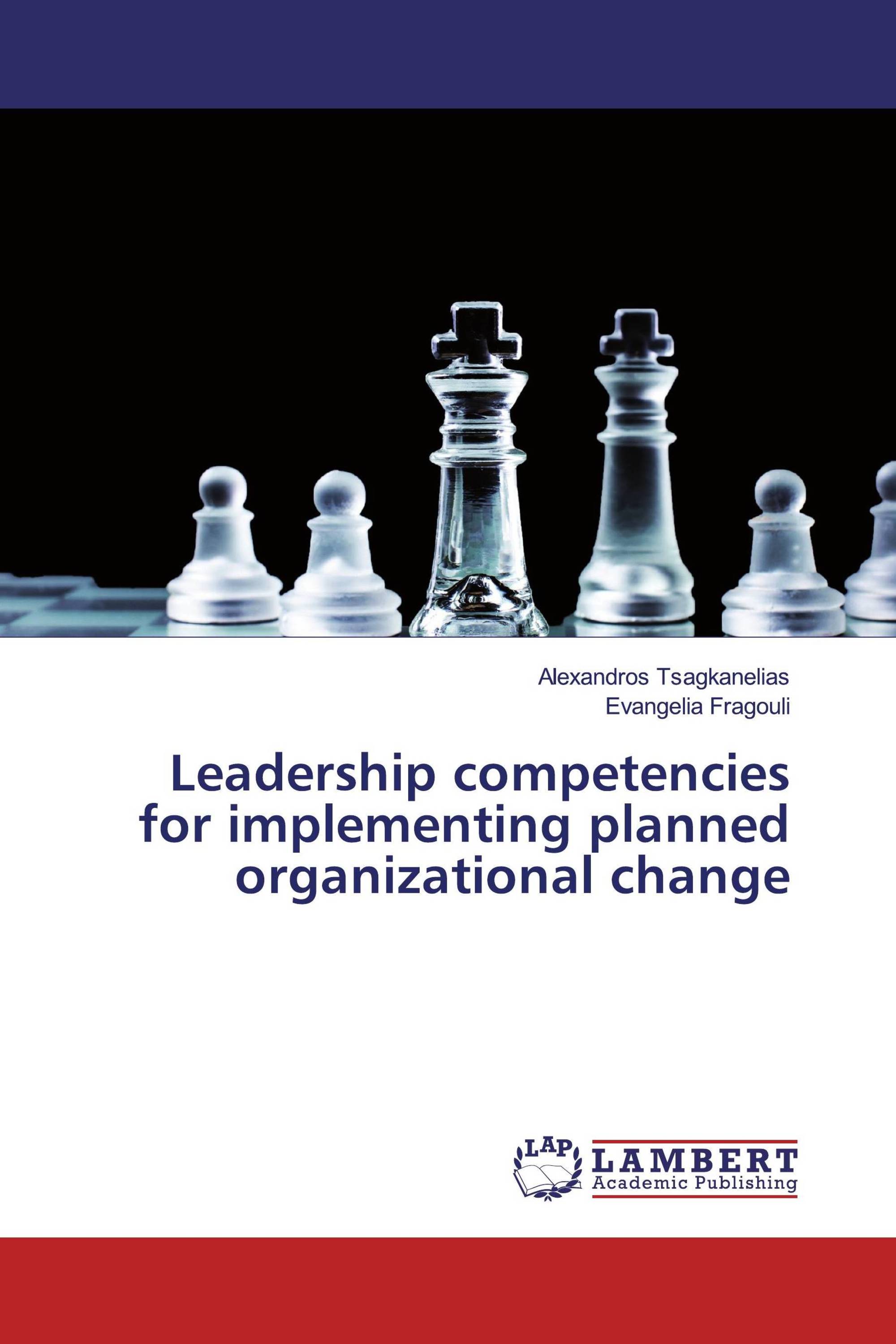 Leadership competencies for implementing planned organizational change